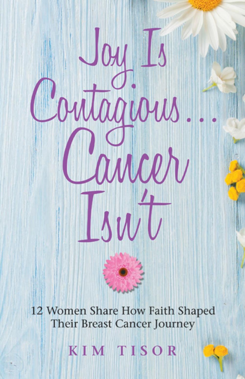 Big bigCover of Joy Is Contagious… Cancer Isn’T