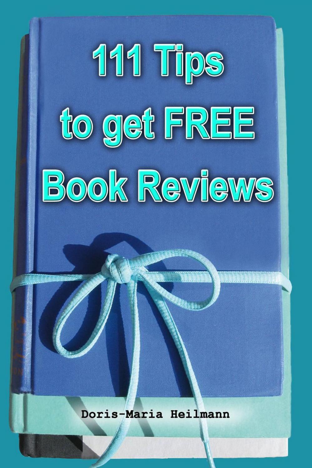 Big bigCover of 111 Tips to Get FREE Book Reviews: Best Strategies for Getting Lots of Great Reviews