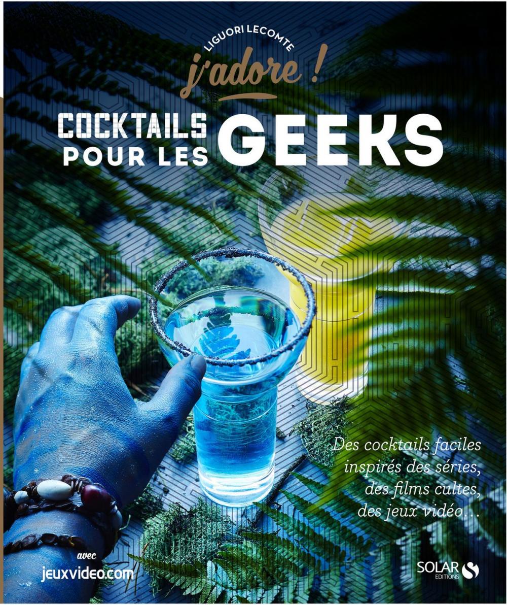 Big bigCover of Cocktails pour les geeks - J'adore