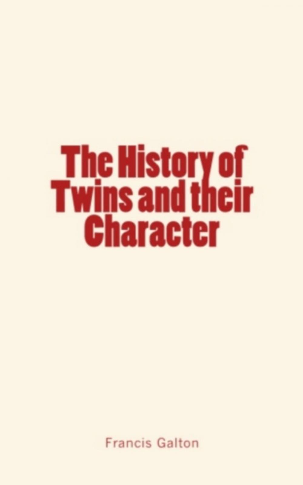Big bigCover of The History of Twins and their Character