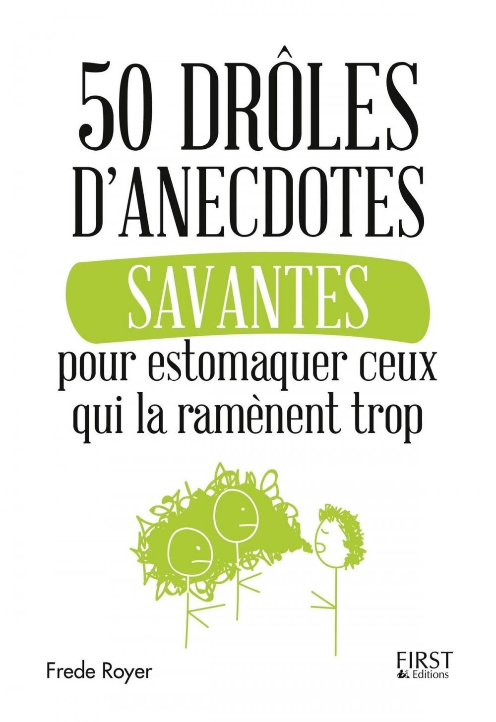 Big bigCover of 50 drôles d'anecdotes savantes pour estomaquer ceux qui la ramènent trop