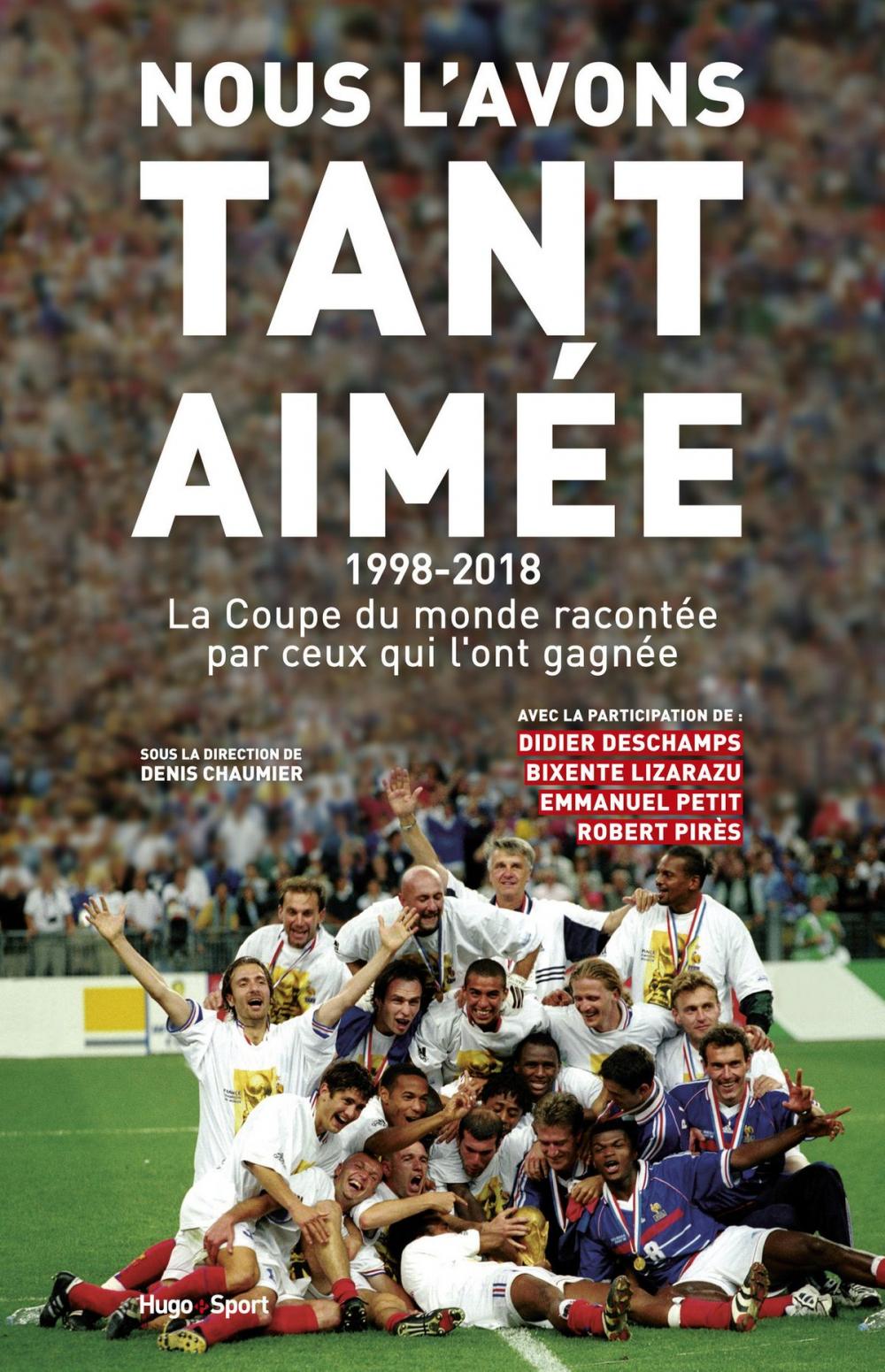 Big bigCover of Nous l'avons tant aimée 1998-2018 : La coupe du monde racontée par ceux qui l'ont gagnée