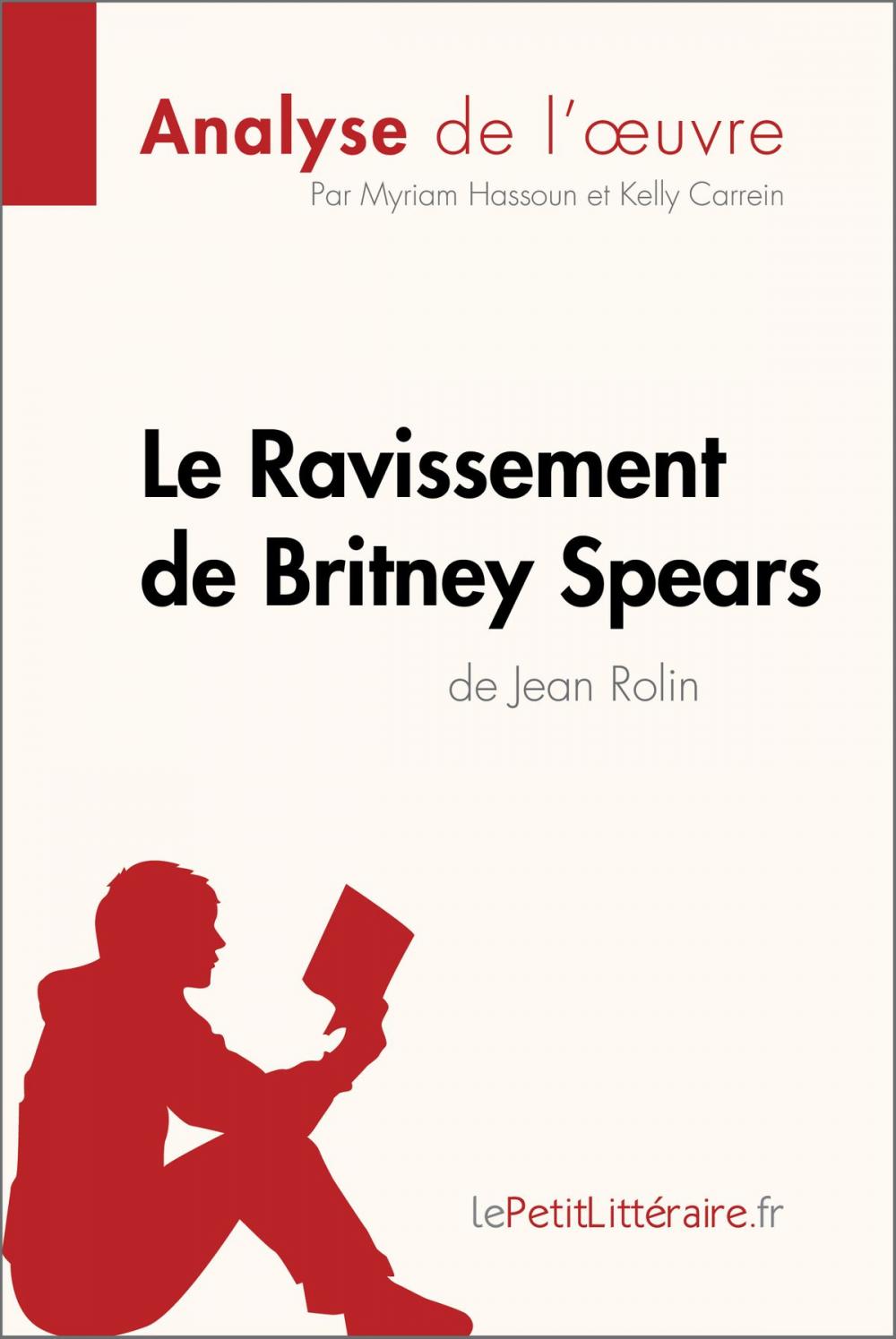 Big bigCover of Le Ravissement de Britney Spears de Jean Rolin (Analyse de l'œuvre)