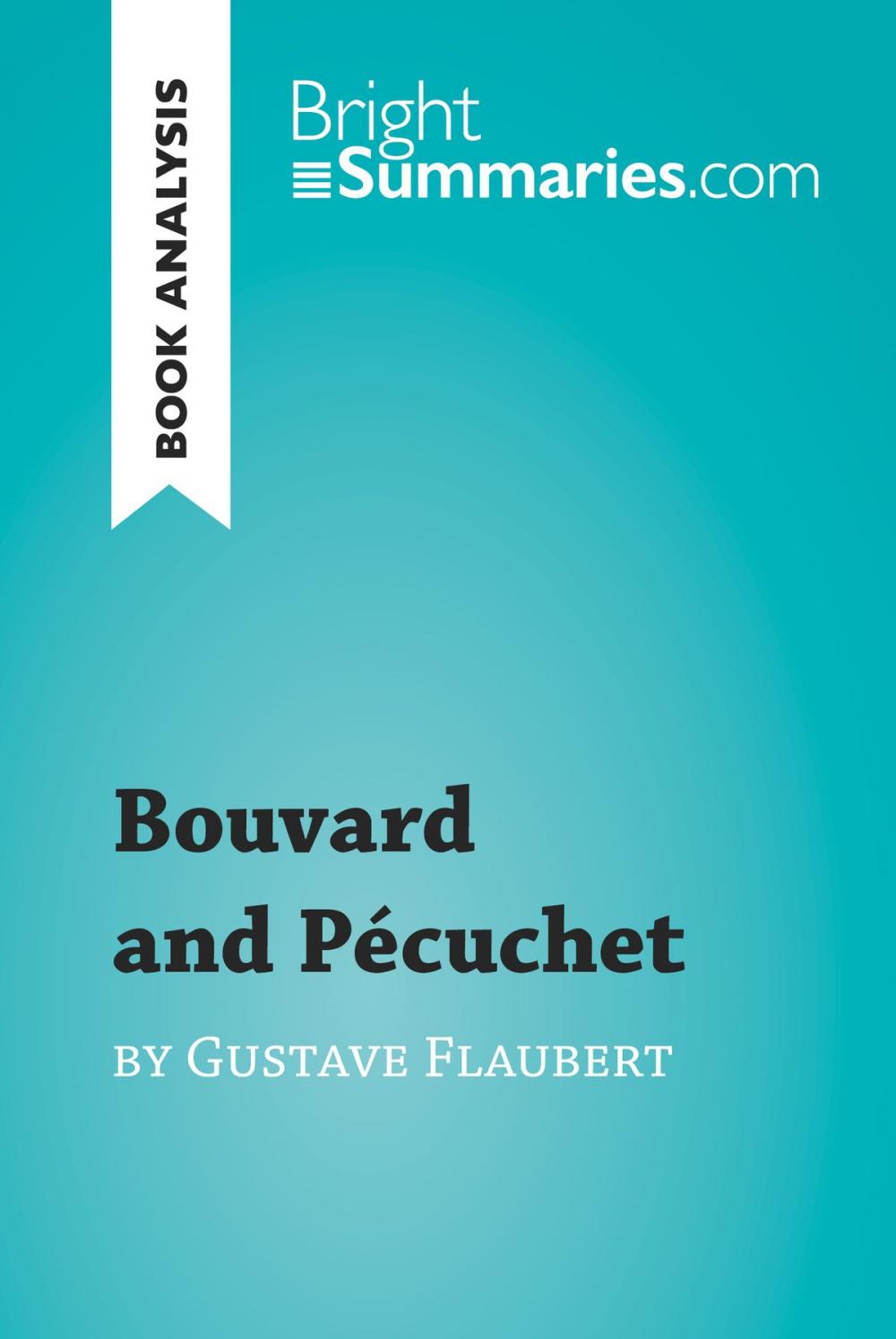 Big bigCover of Bouvard and Pécuchet by Gustave Flaubert (Book Analysis)