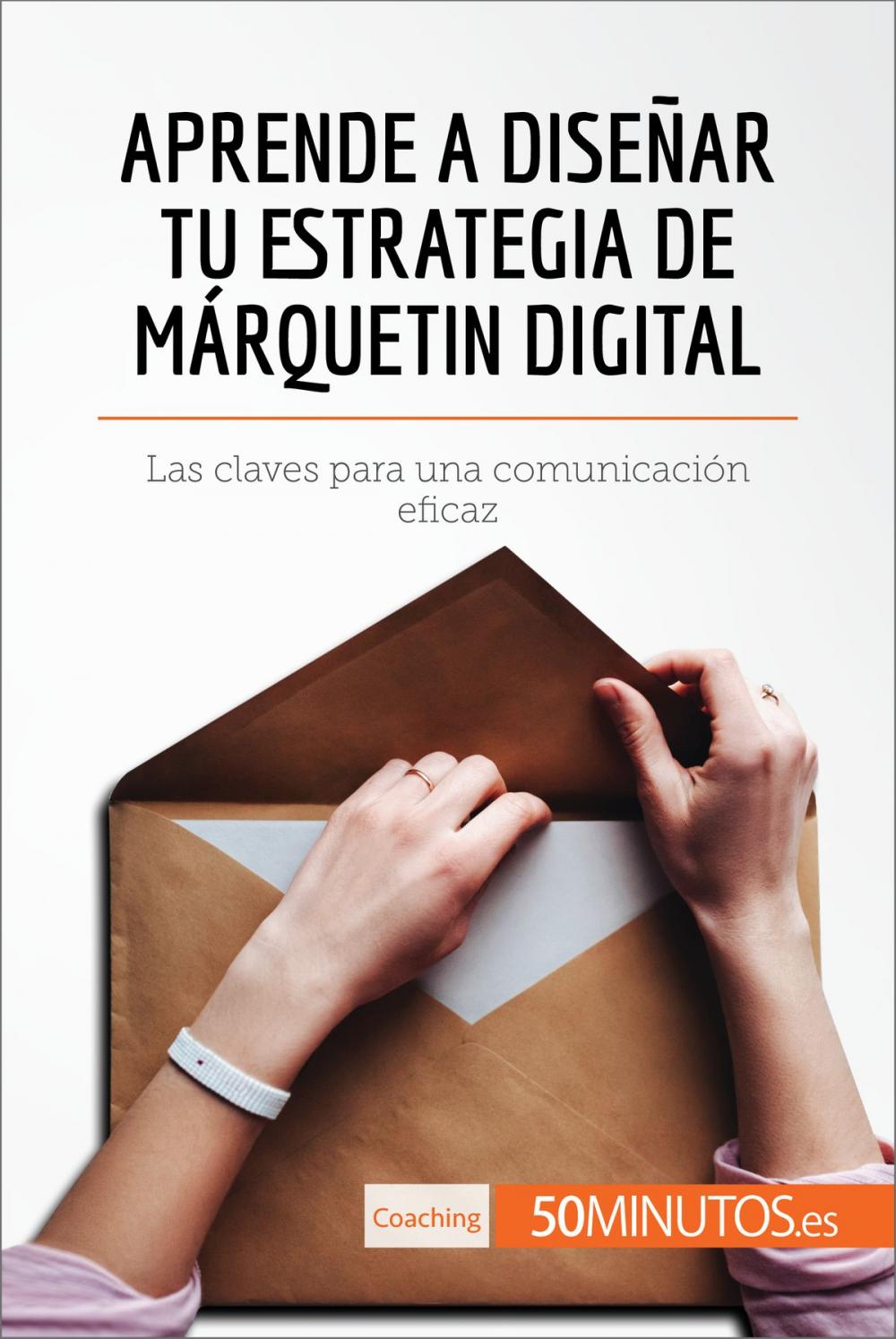 Big bigCover of Aprende a diseñar tu estrategia de márquetin digital