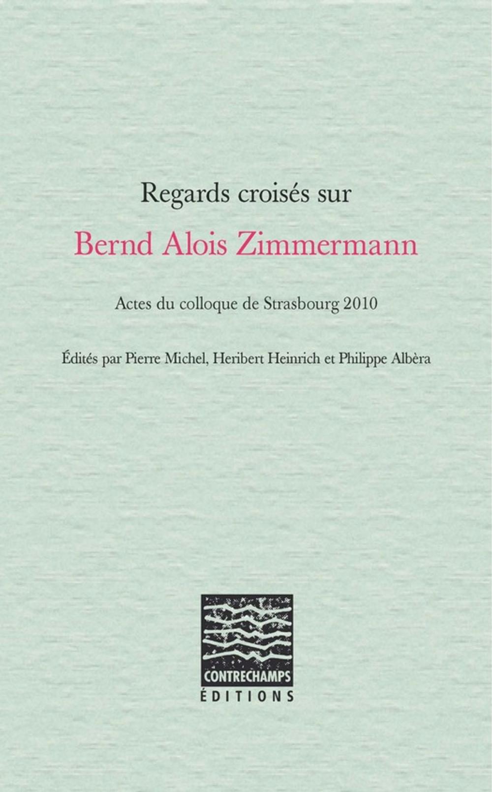 Big bigCover of Regards croisés sur Bernd Alois Zimmermann