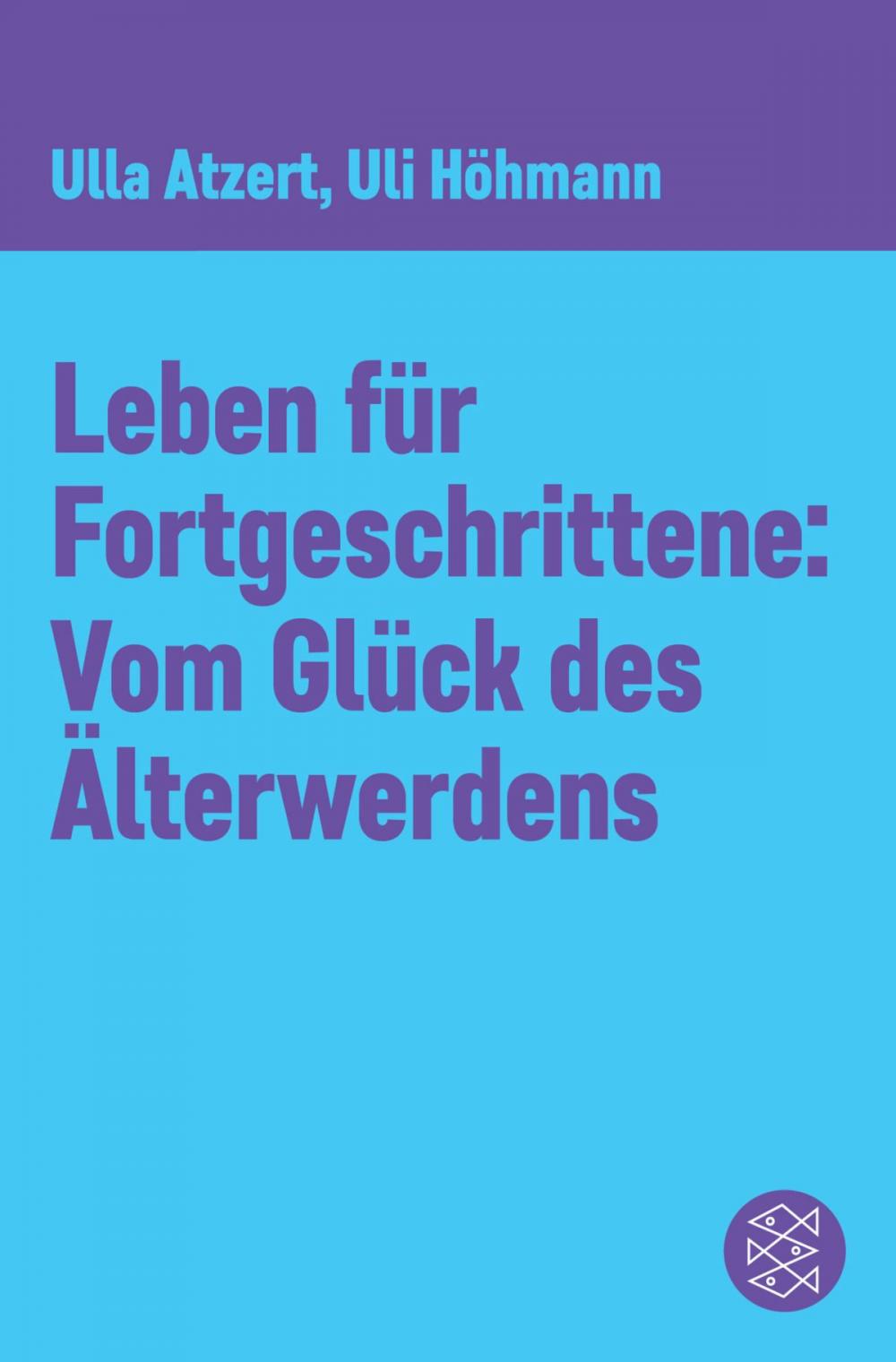 Big bigCover of Leben für Fortgeschrittene: Vom Glück des Älterwerdens