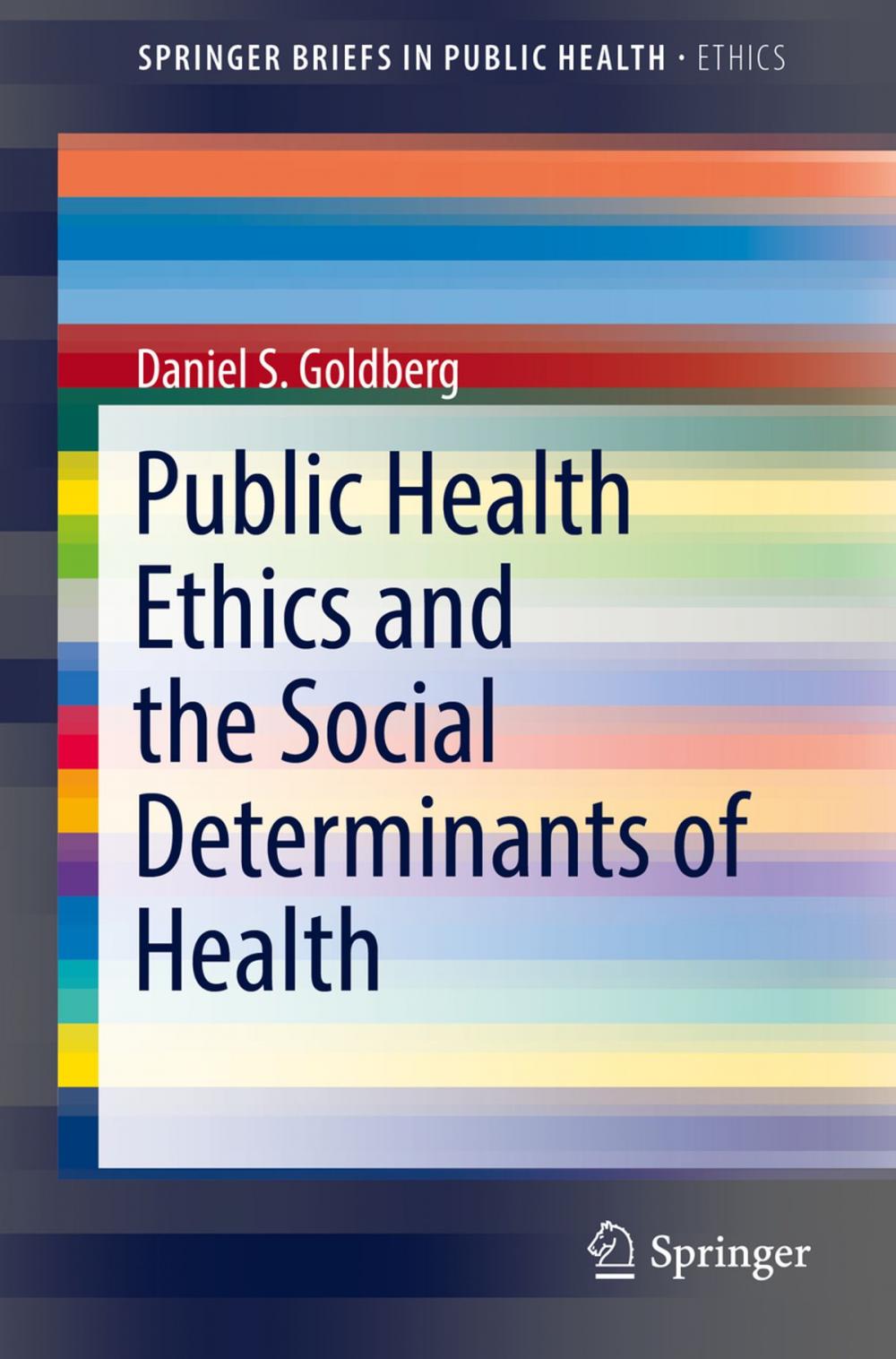 Big bigCover of Public Health Ethics and the Social Determinants of Health