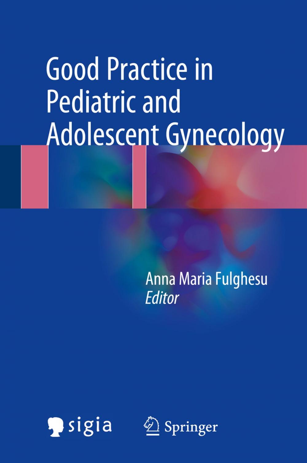 Big bigCover of Good Practice in Pediatric and Adolescent Gynecology