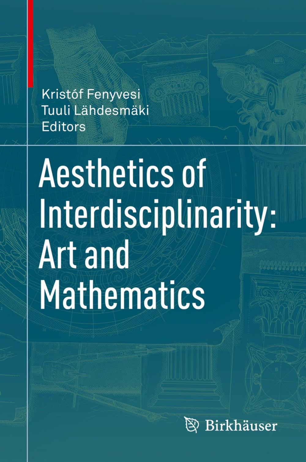 Big bigCover of Aesthetics of Interdisciplinarity: Art and Mathematics