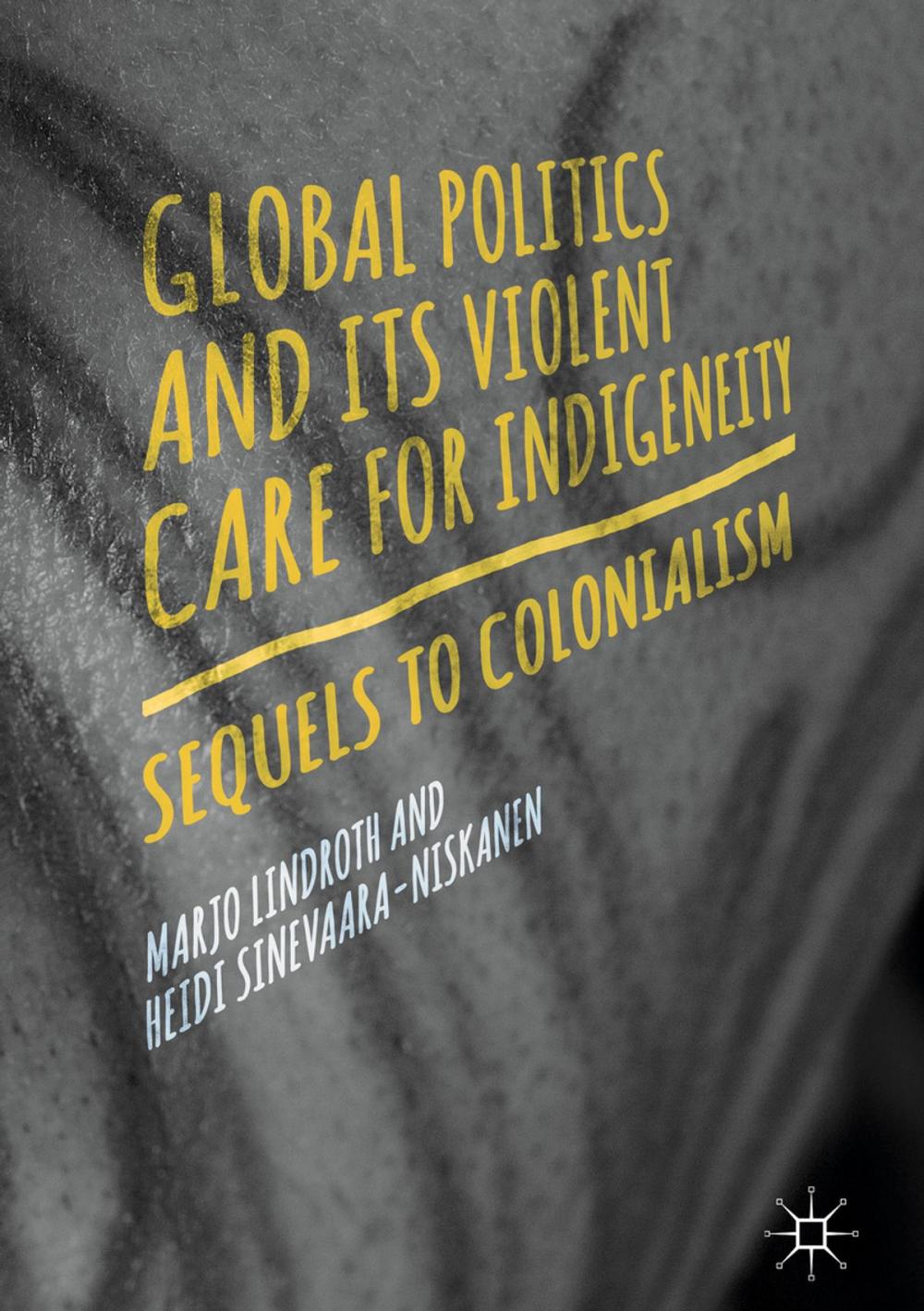 Big bigCover of Global Politics and Its Violent Care for Indigeneity