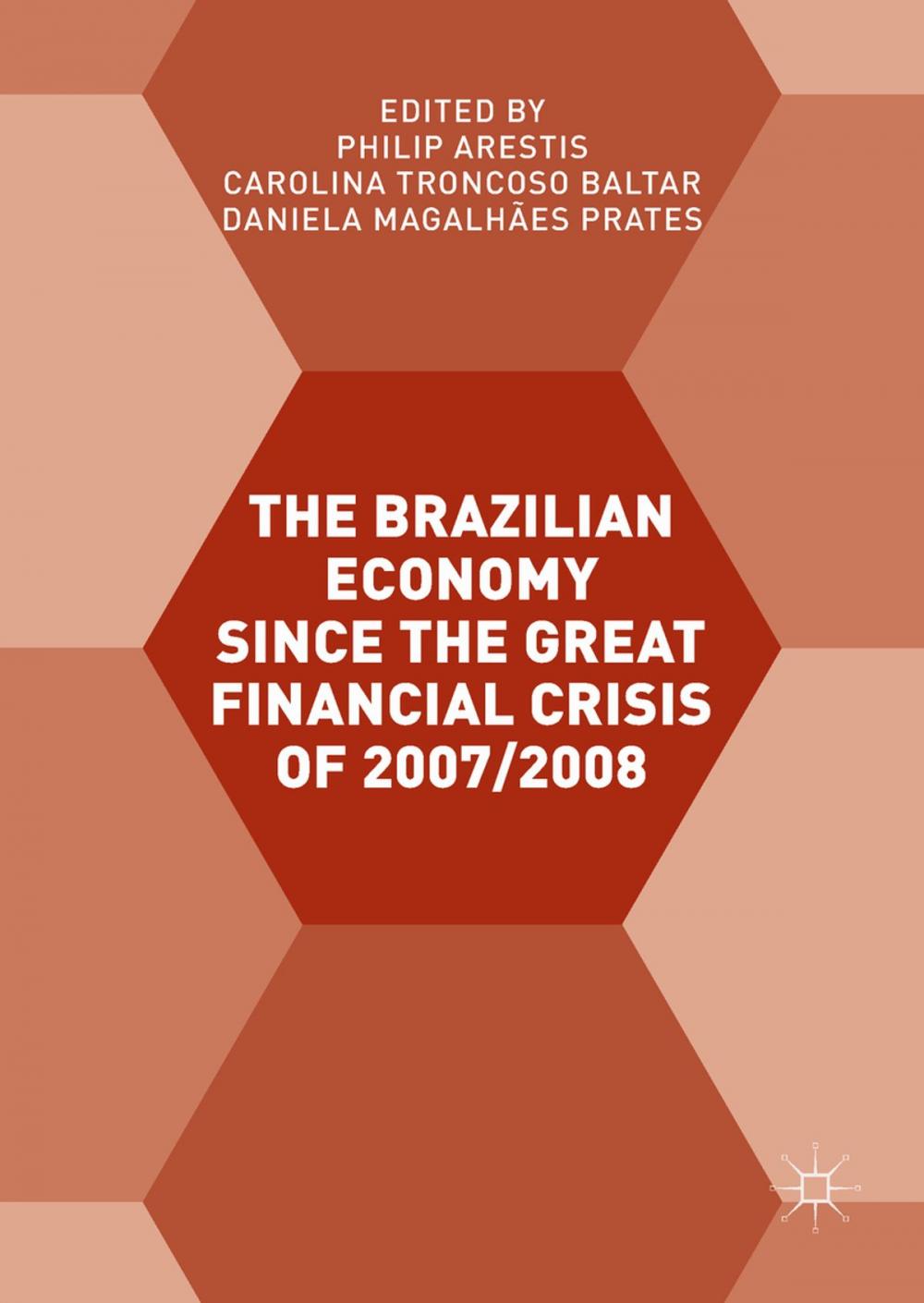 Big bigCover of The Brazilian Economy since the Great Financial Crisis of 2007/2008