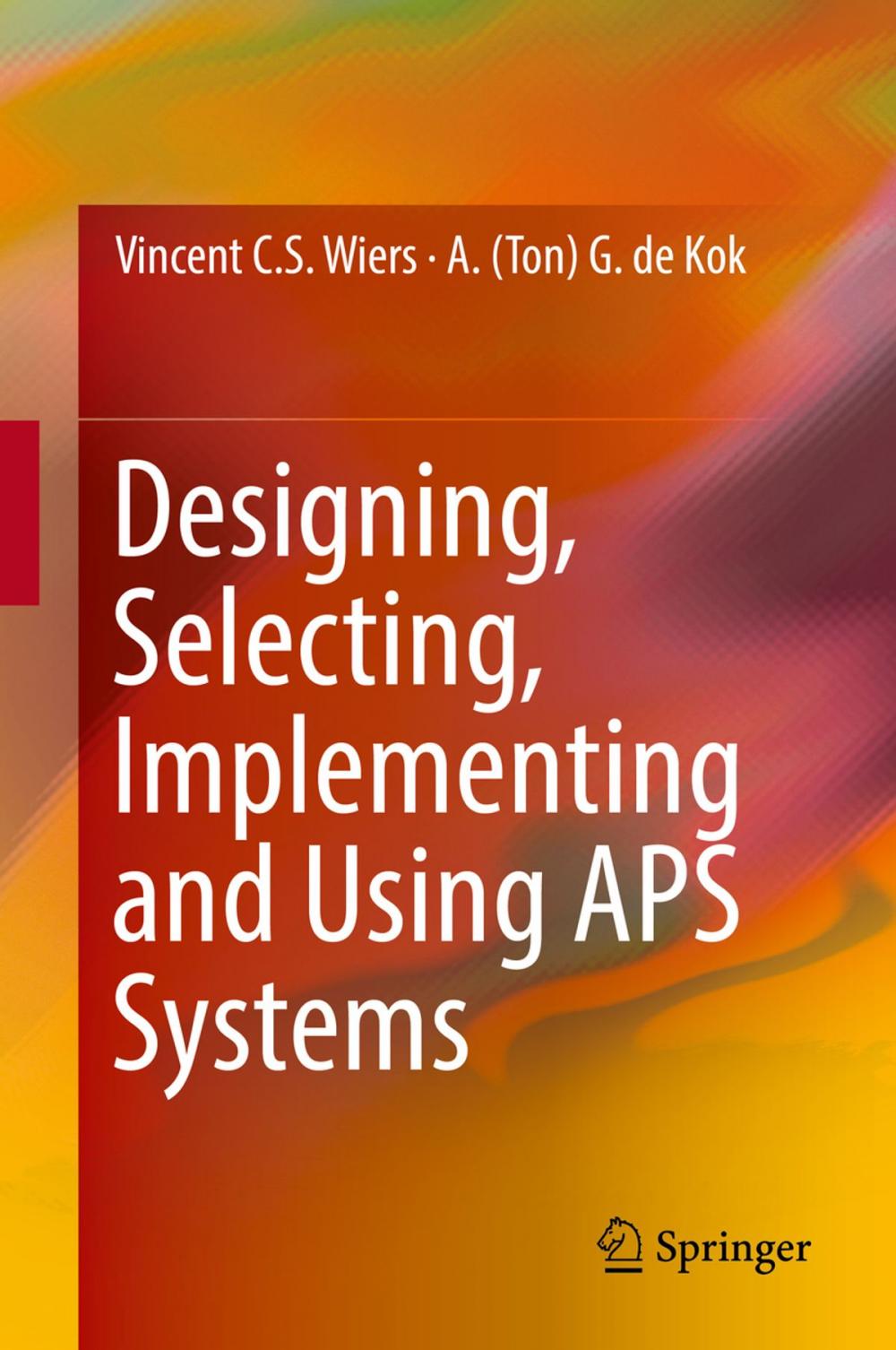 Big bigCover of Designing, Selecting, Implementing and Using APS Systems