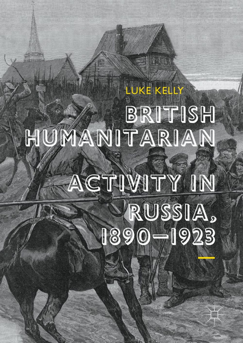 Big bigCover of British Humanitarian Activity in Russia, 1890-1923