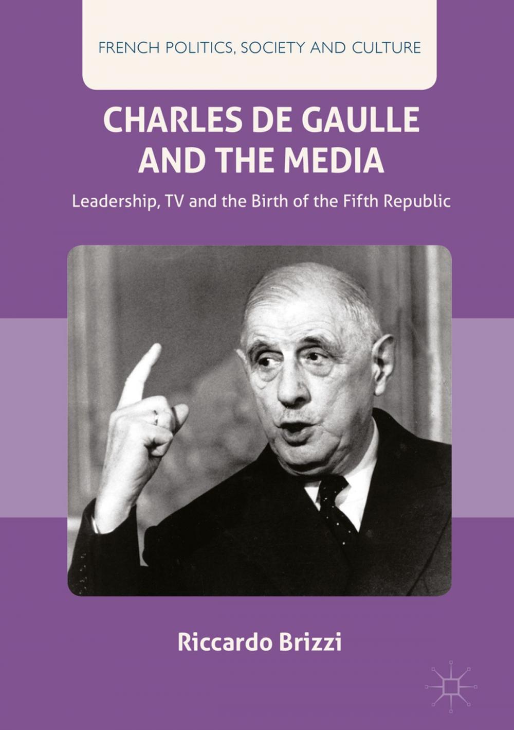 Big bigCover of Charles De Gaulle and the Media