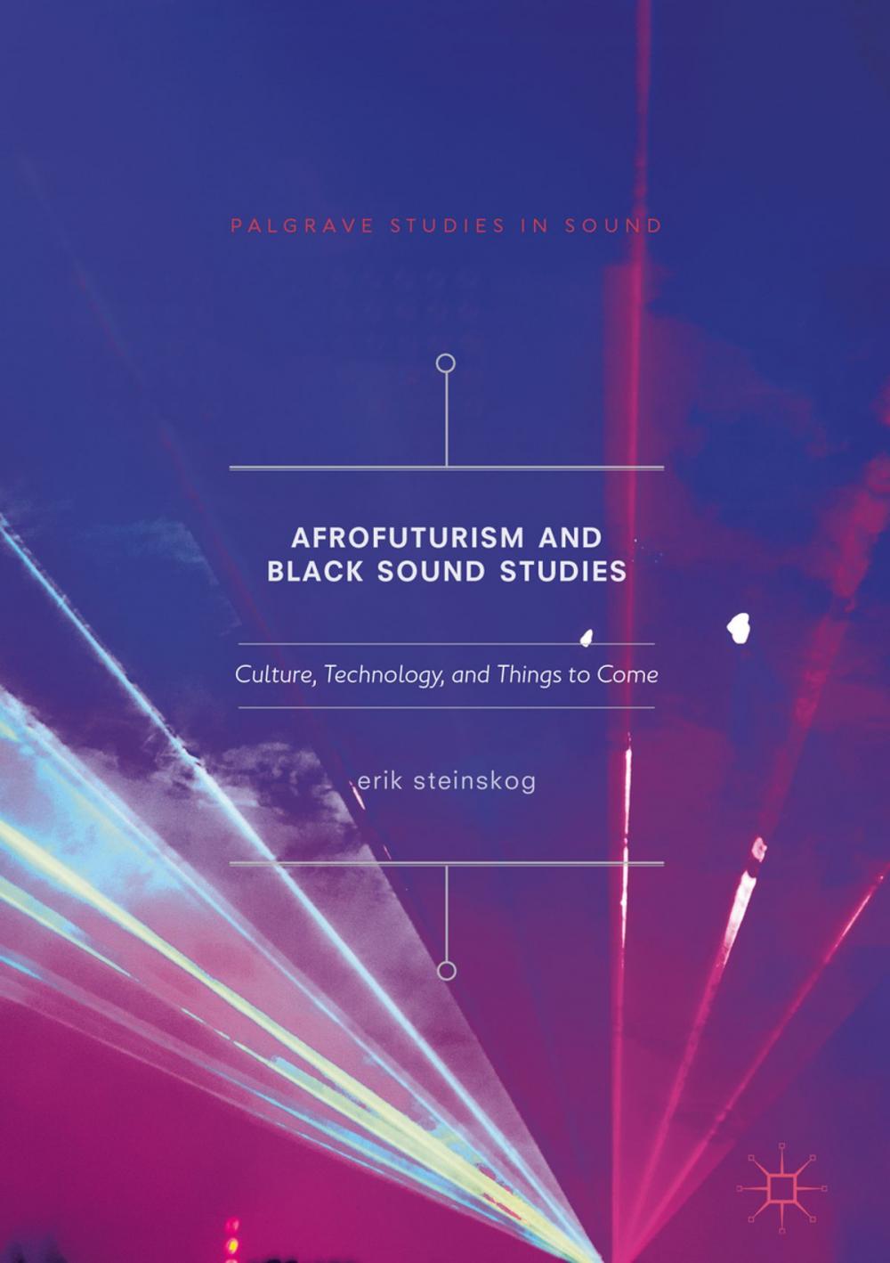 Big bigCover of Afrofuturism and Black Sound Studies