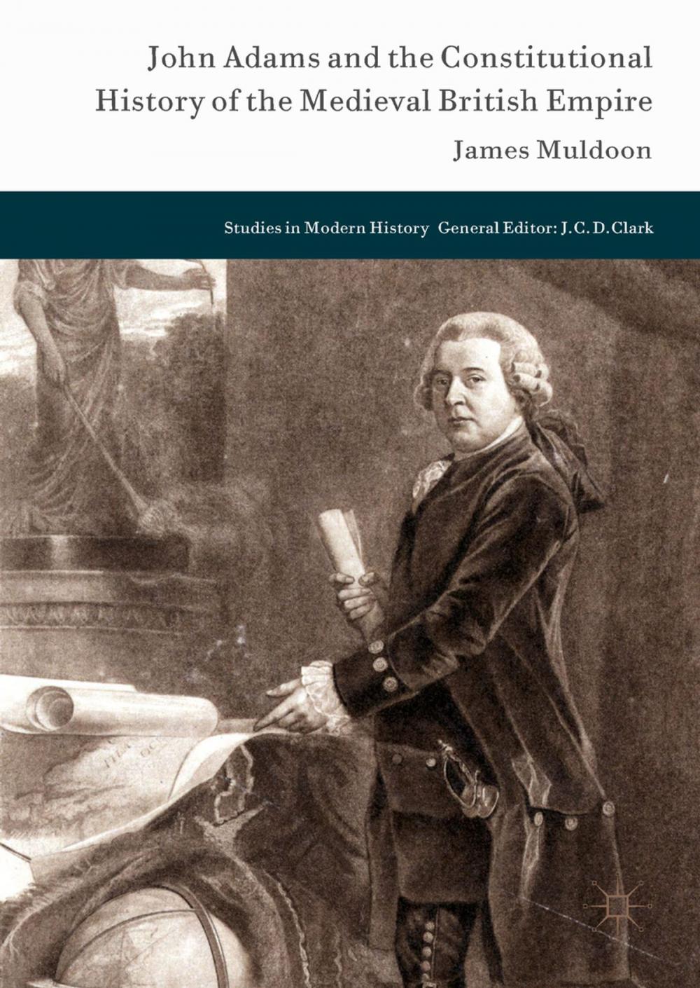 Big bigCover of John Adams and the Constitutional History of the Medieval British Empire