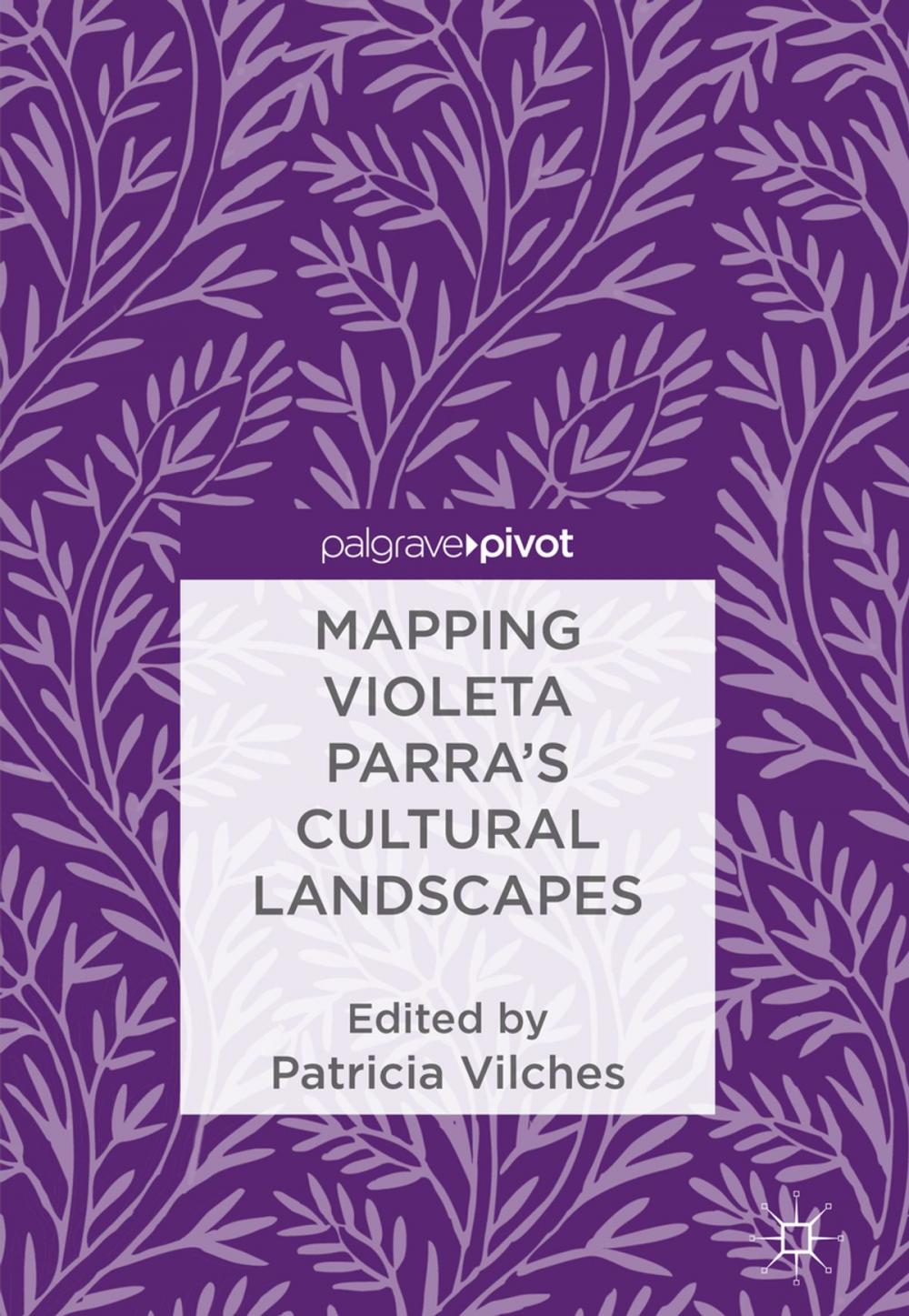 Big bigCover of Mapping Violeta Parra’s Cultural Landscapes