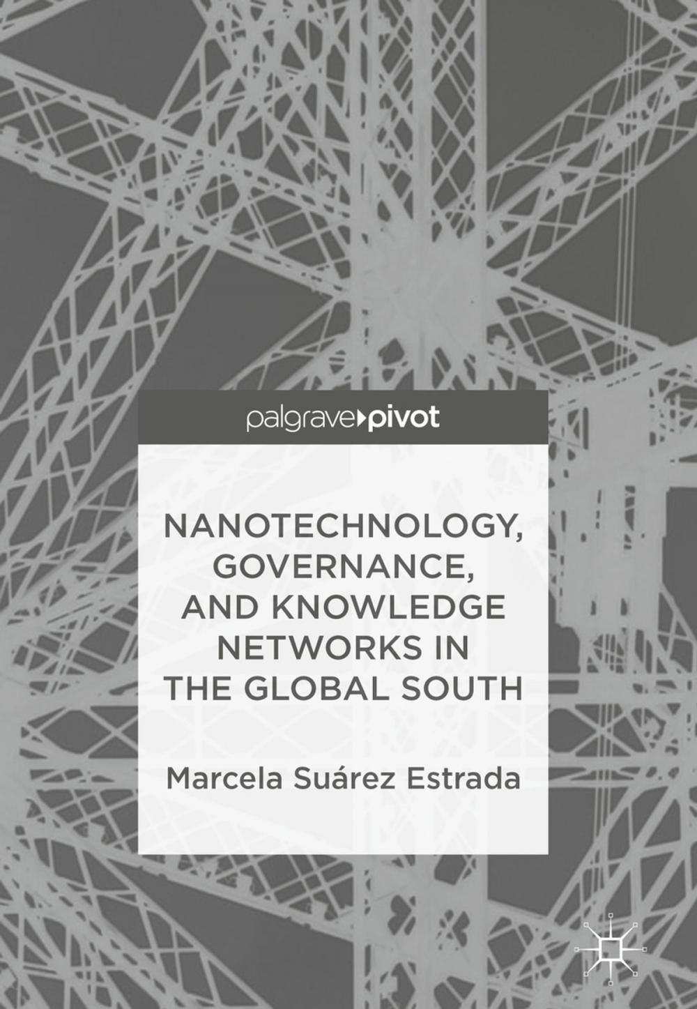 Big bigCover of Nanotechnology, Governance, and Knowledge Networks in the Global South