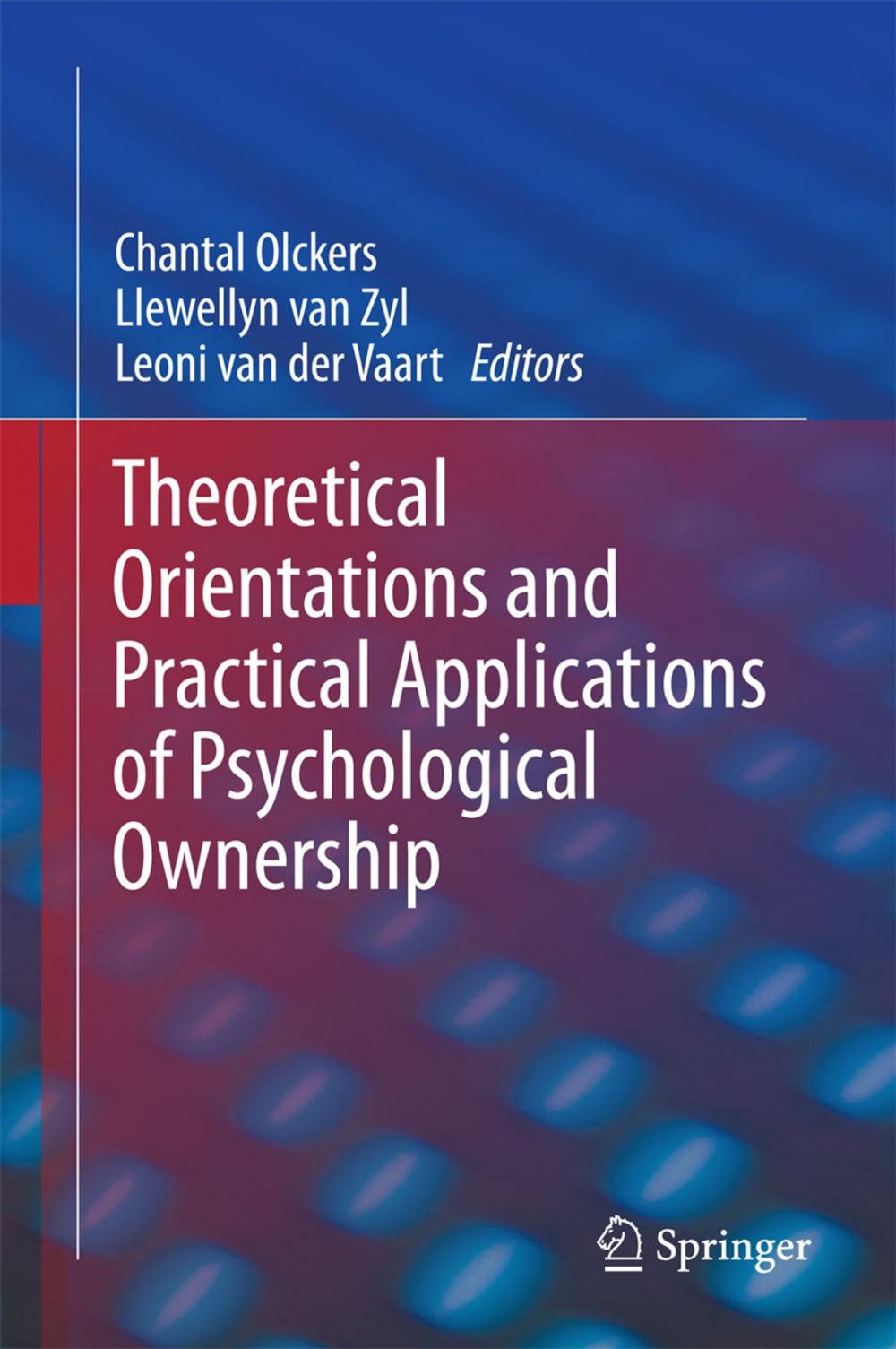 Big bigCover of Theoretical Orientations and Practical Applications of Psychological Ownership