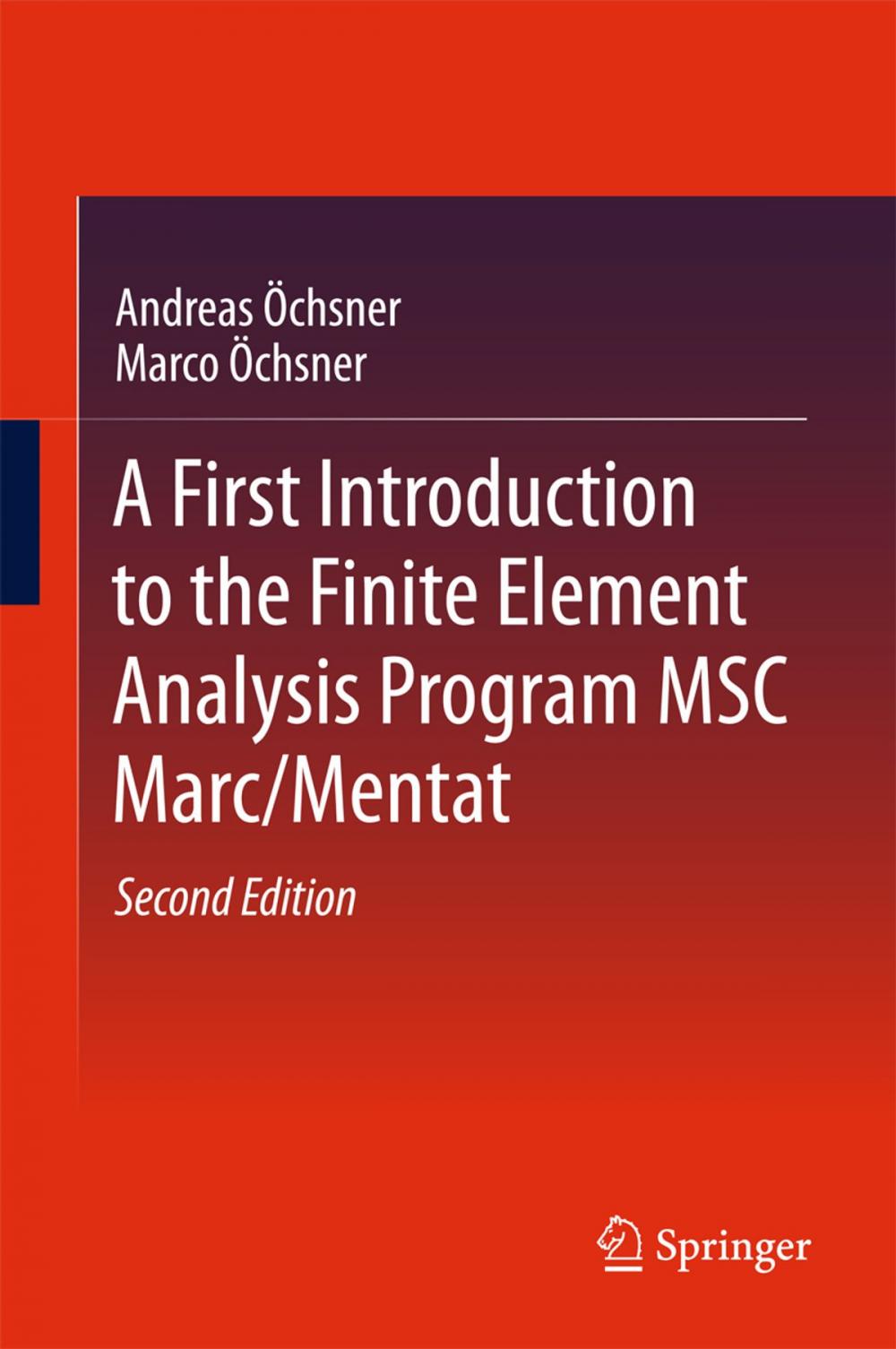 Big bigCover of A First Introduction to the Finite Element Analysis Program MSC Marc/Mentat