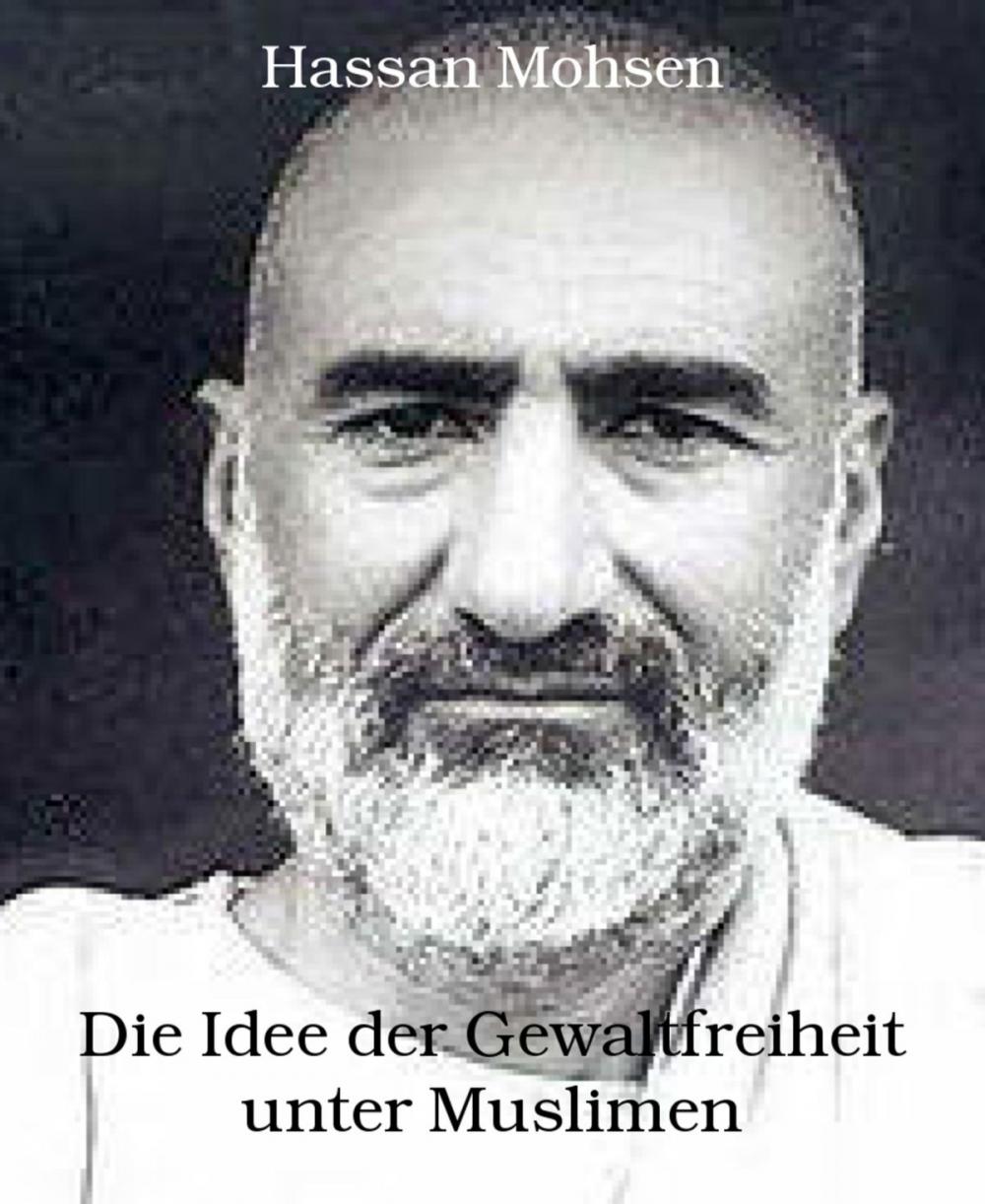 Big bigCover of Die Idee der Gewaltfreiheit unter Muslimen