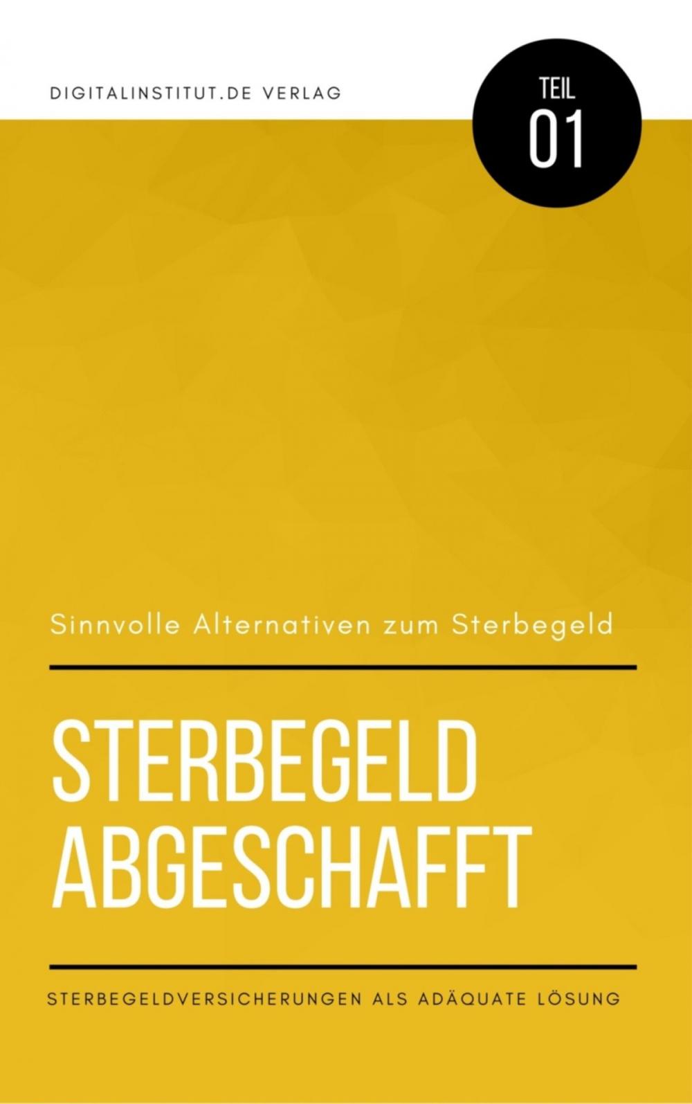 Big bigCover of Sinnvolle Alternativen zum Sterbegeld: Sterbegeld abgeschafft - Sterbegeldversicherung als adäquate Lösung