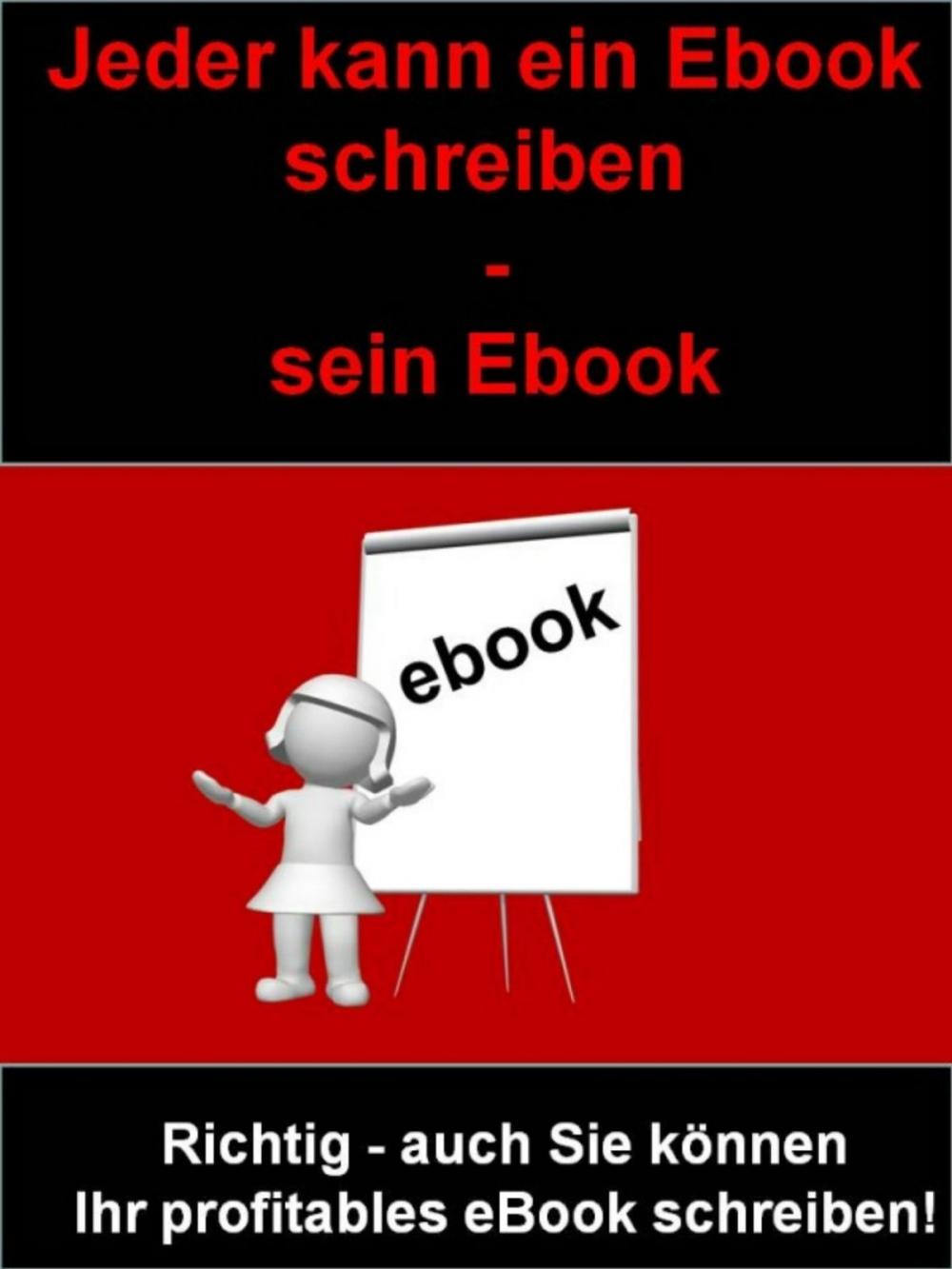 Big bigCover of Jeder kann ein Ebook schreiben - sein Ebook