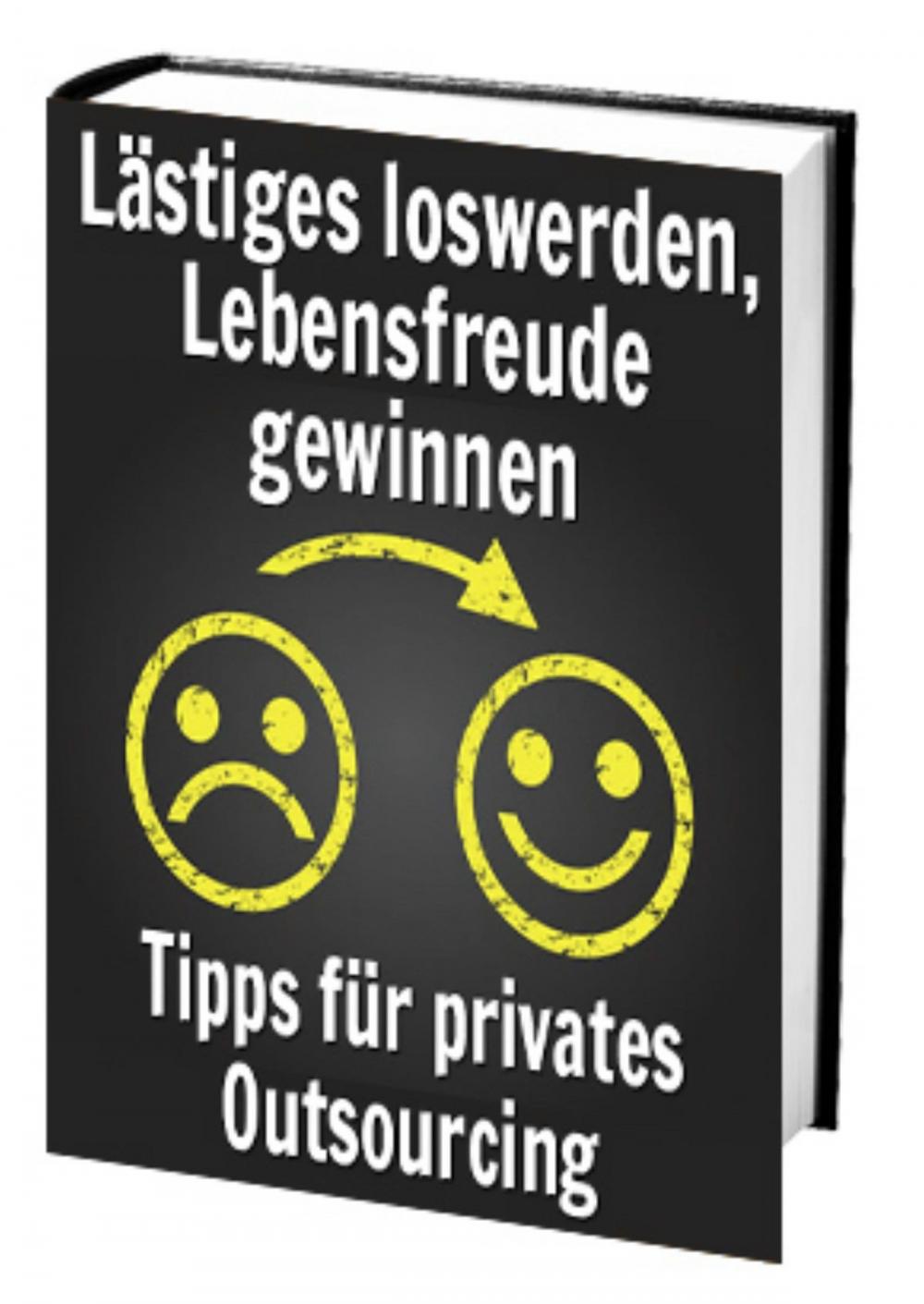 Big bigCover of Lästiges loswerden, Lebensfreude gewinnen – Tipps für privates Outsourcingn