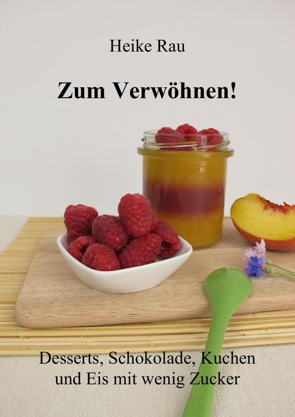 Big bigCover of Zum Verwöhnen! Desserts, Schokolade, Kuchen und Eis mit wenig Zucker