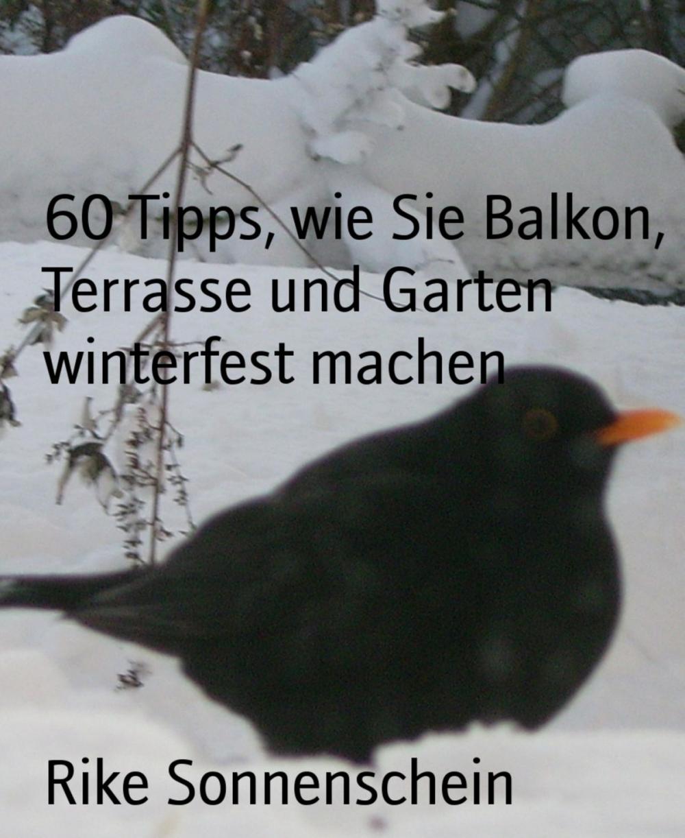 Big bigCover of 60 Tipps, wie Sie Balkon, Terrasse und Garten winterfest machen