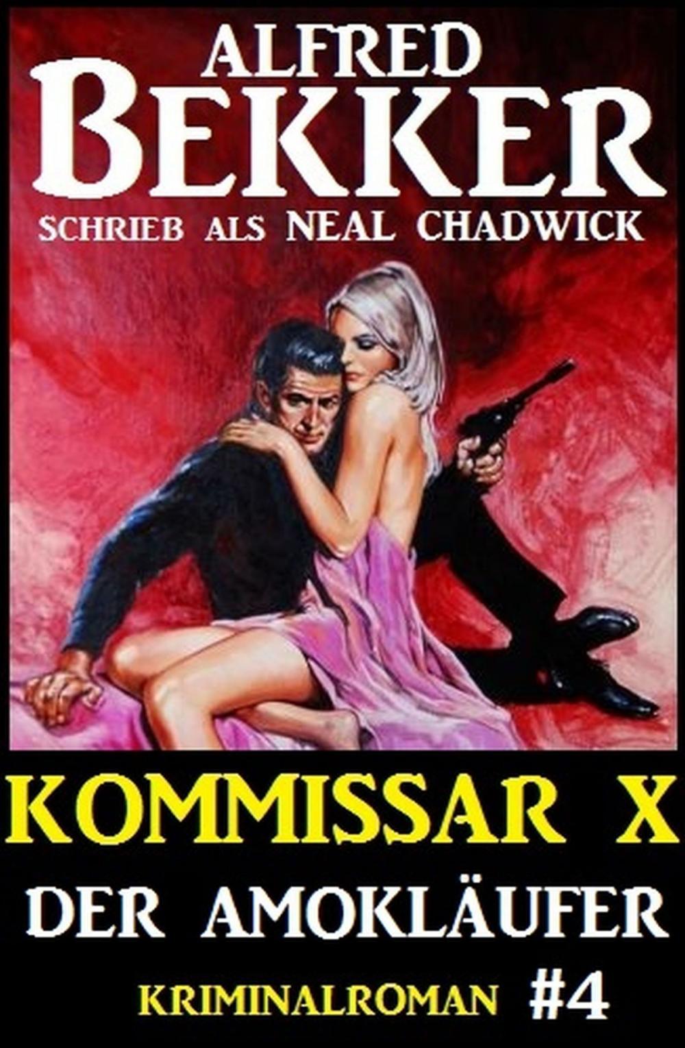 Big bigCover of Neal Chadwick - Kommissar X #4: Der Amokläufer