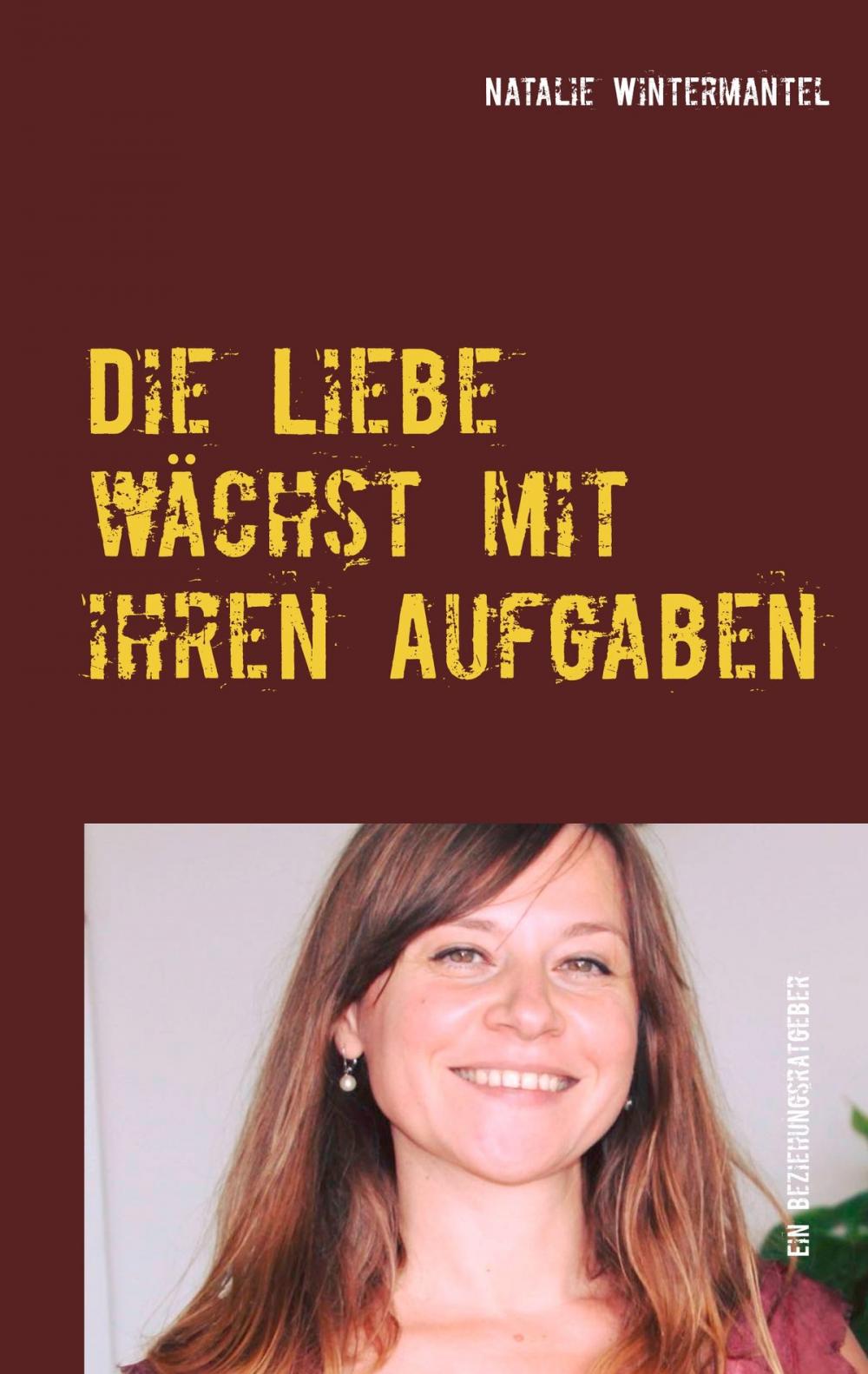 Big bigCover of Die Liebe wächst mit ihren Aufgaben