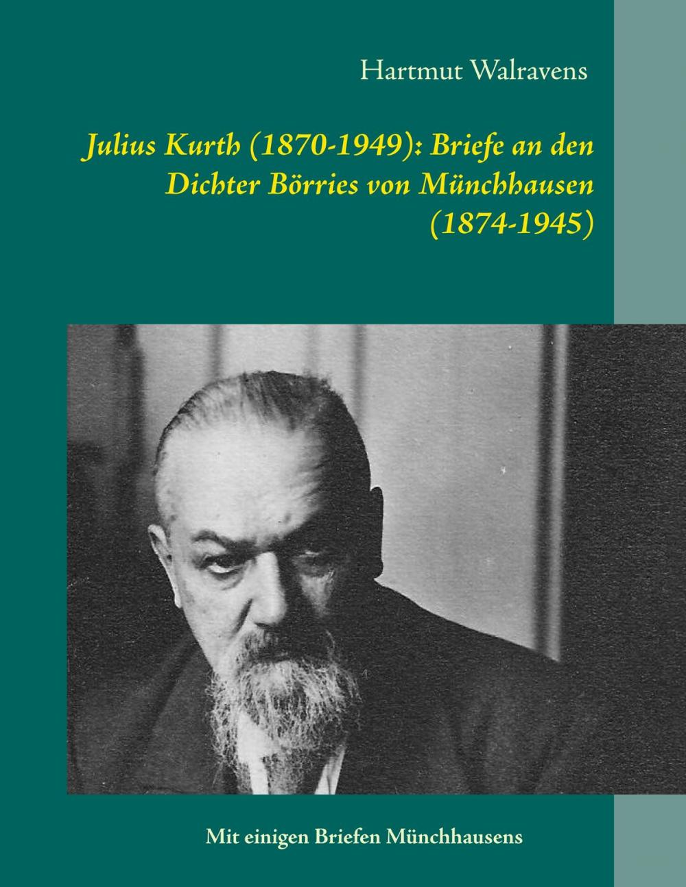 Big bigCover of Julius Kurth (1870-1949): Briefe an den Dichter Börries von Münchhausen (1874-1945)