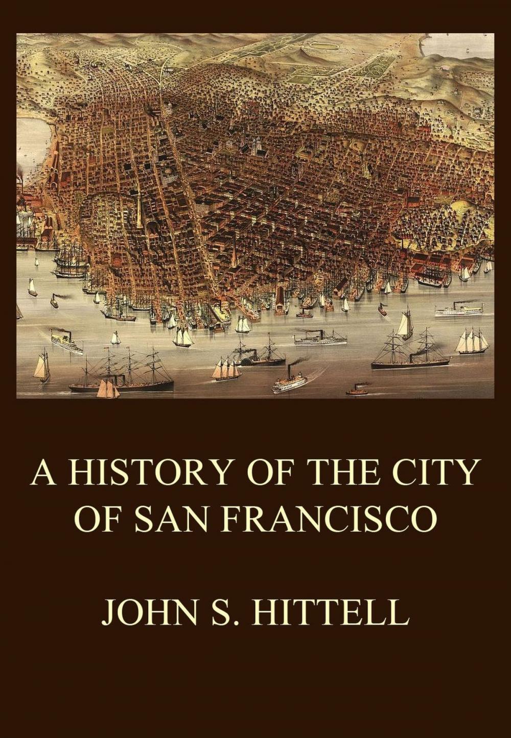 Big bigCover of A History of the City of San Francisco