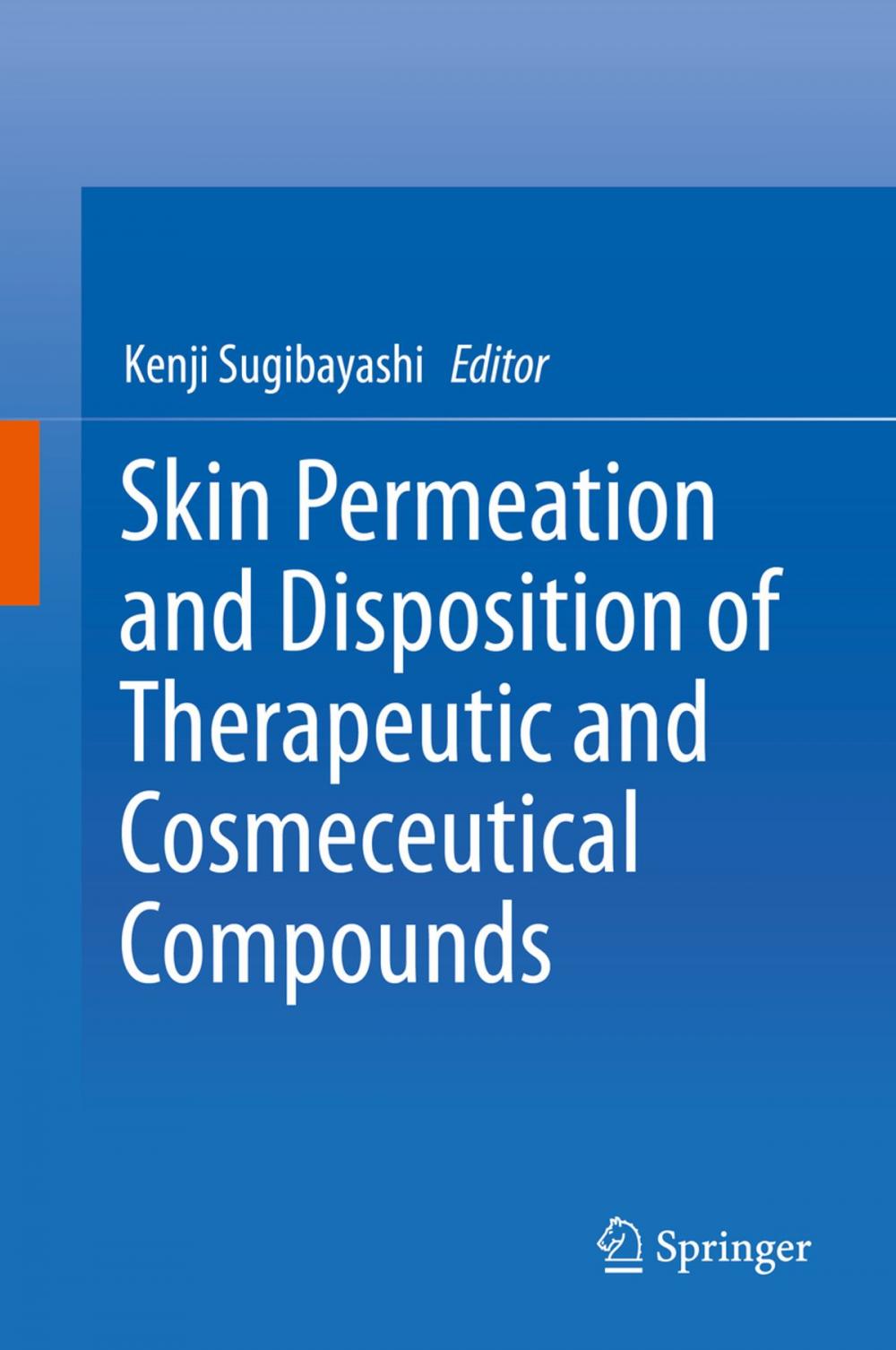 Big bigCover of Skin Permeation and Disposition of Therapeutic and Cosmeceutical Compounds