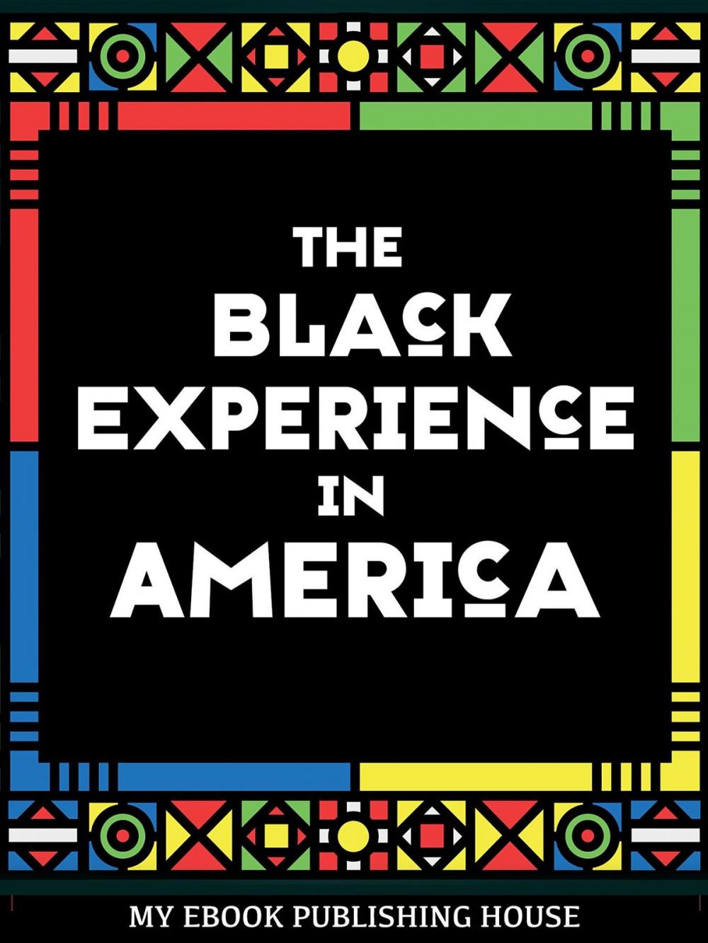Big bigCover of The Black Experience in America (18th-20th Century)