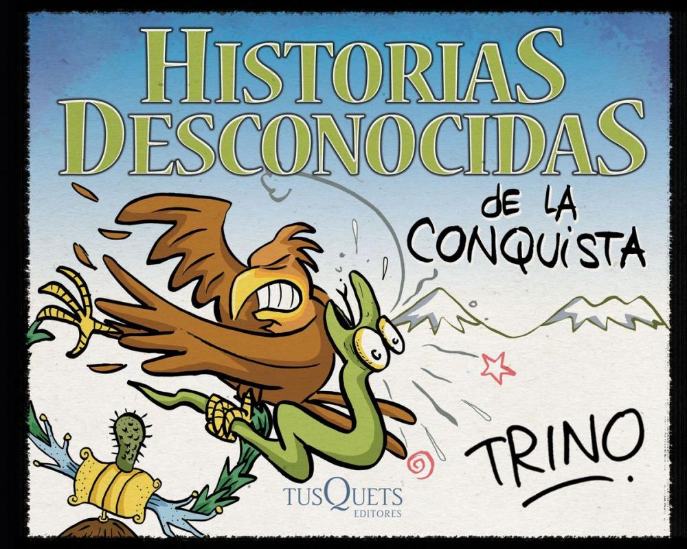 Big bigCover of Historias desconocidas de la Conquista