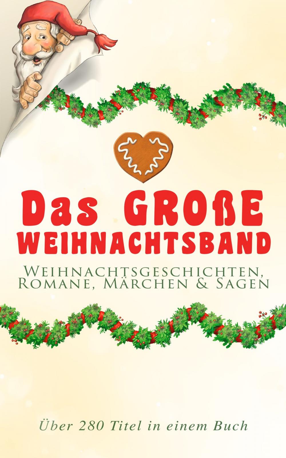 Big bigCover of Das große Weihnachtsband: Weihnachtsgeschichten, Romane, Märchen & Sagen (Über 280 Titel in einem Buch)