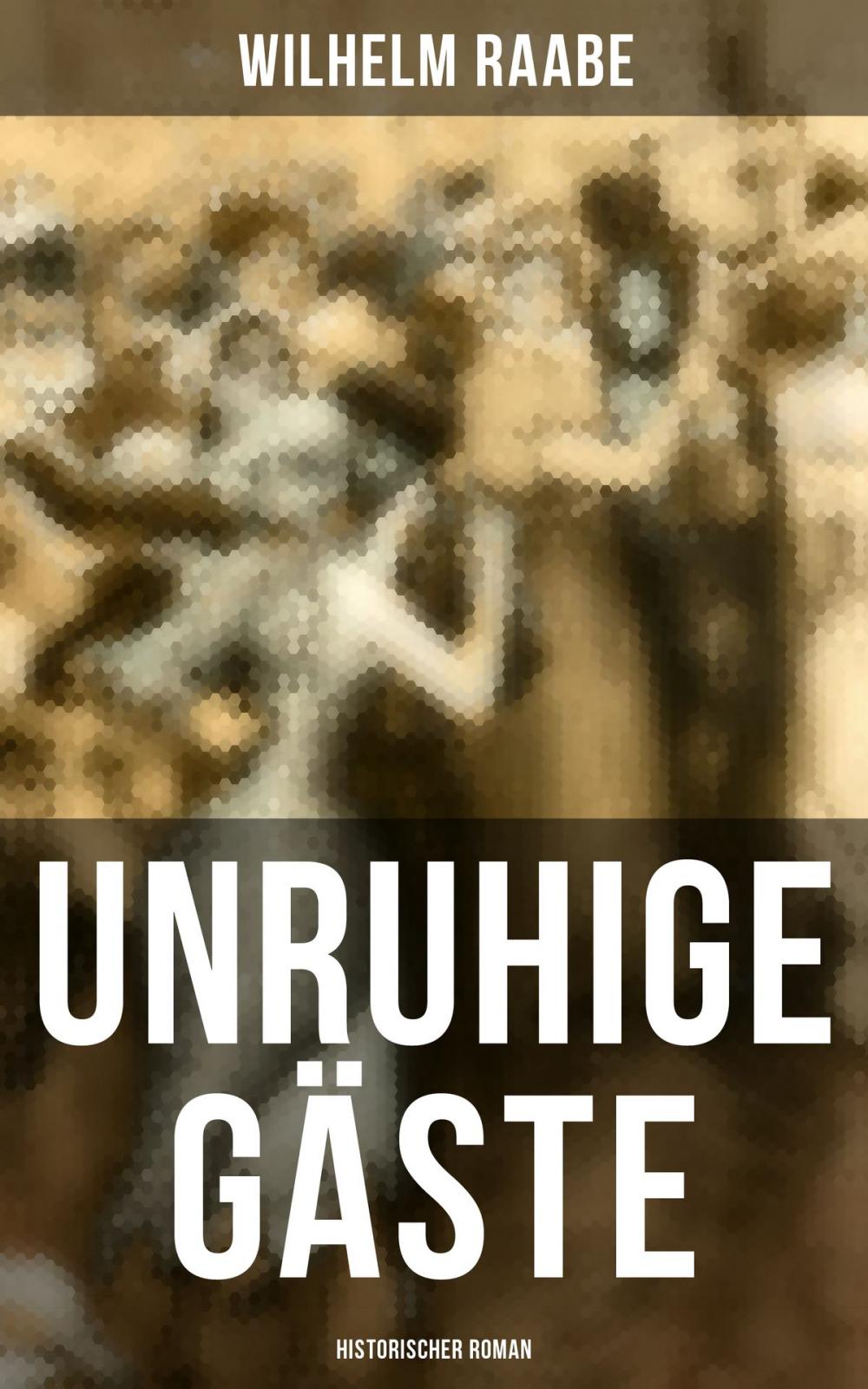 Big bigCover of Unruhige Gäste: Historischer Roman