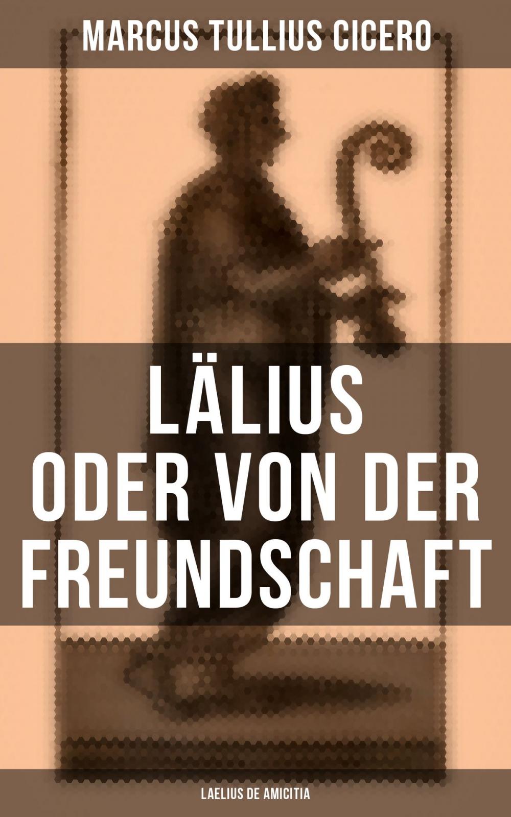 Big bigCover of Lälius oder von der Freundschaft - Laelius de amicitia