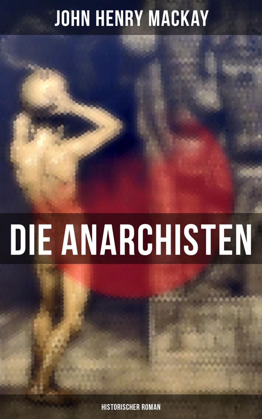 Big bigCover of Die Anarchisten: Historischer Roman