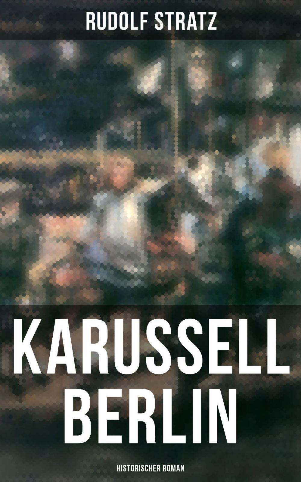 Big bigCover of Karussell Berlin: Historischer Roman