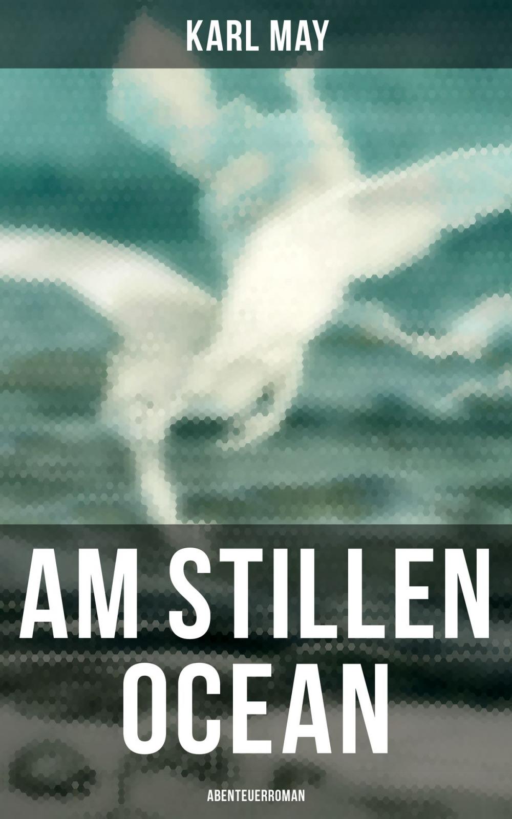 Big bigCover of Am Stillen Ocean: Abenteuerroman