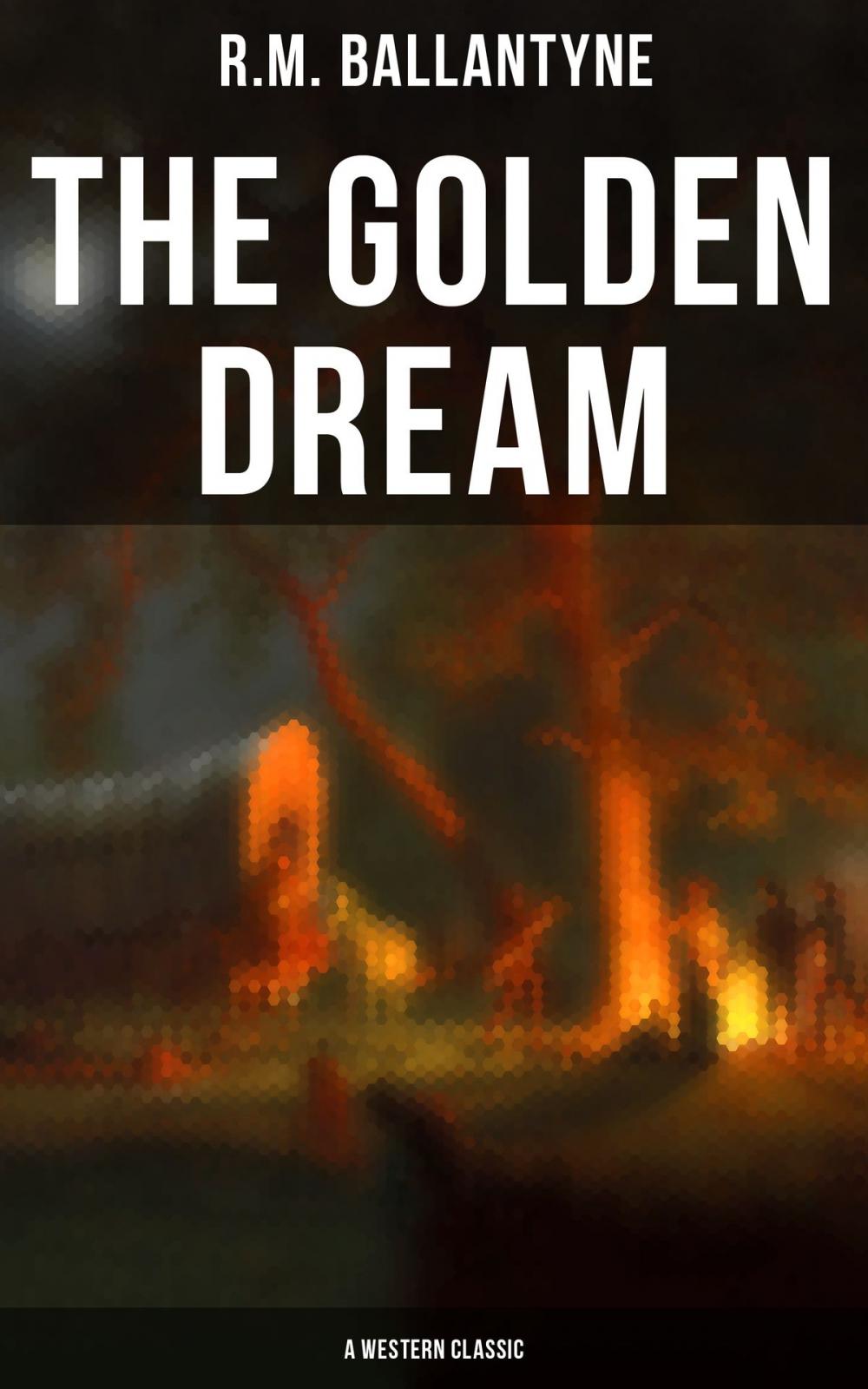 Big bigCover of The Golden Dream (A Western Classic)