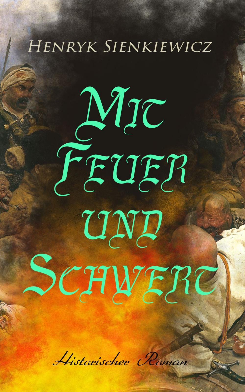 Big bigCover of Mit Feuer und Schwert: Historischer Roman