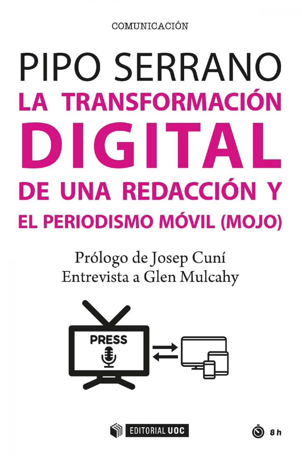 Big bigCover of La transformación digital de una redacción y el periodismo móvil (mojo)