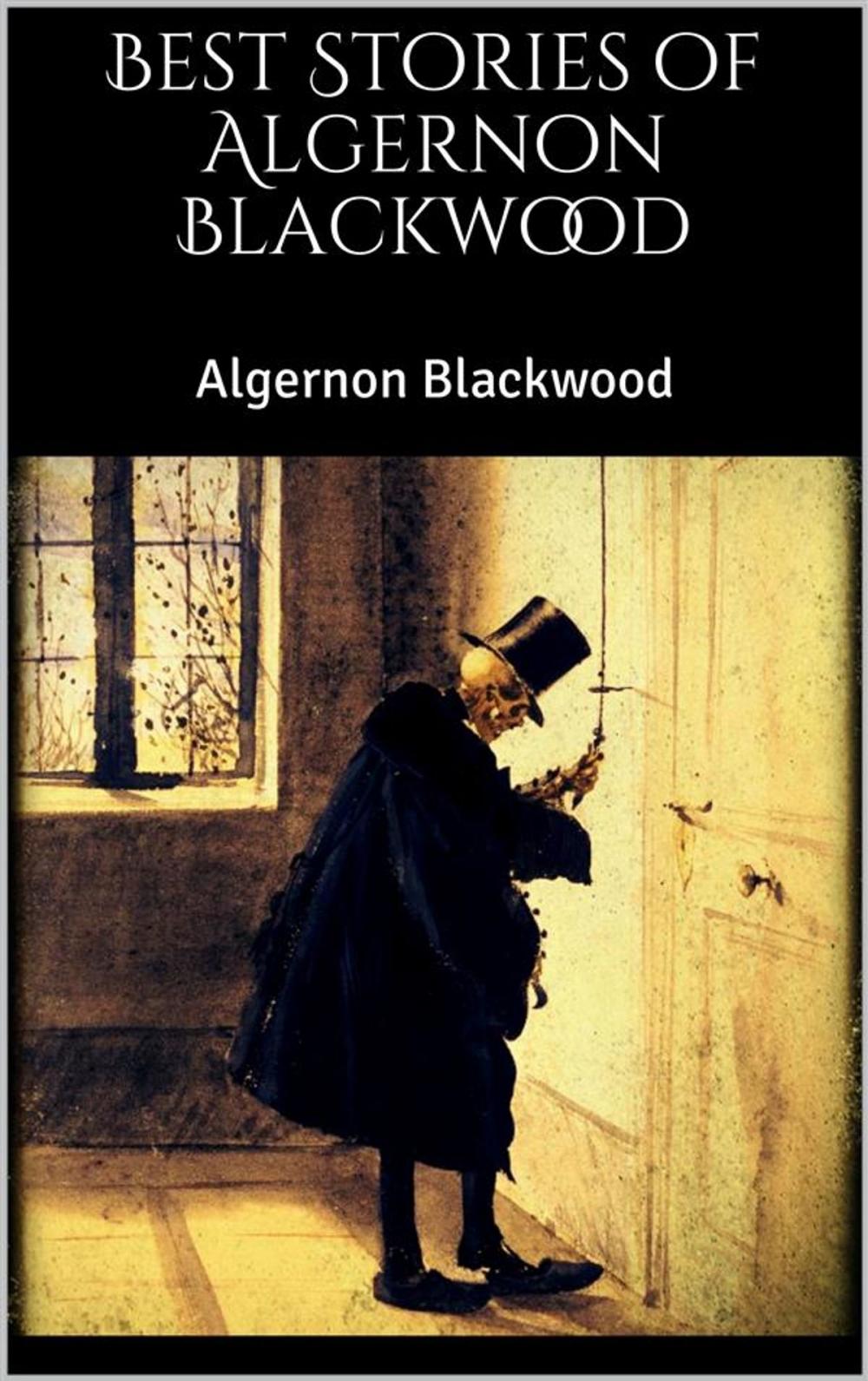 Big bigCover of Best Stories of Algernon Blackwood