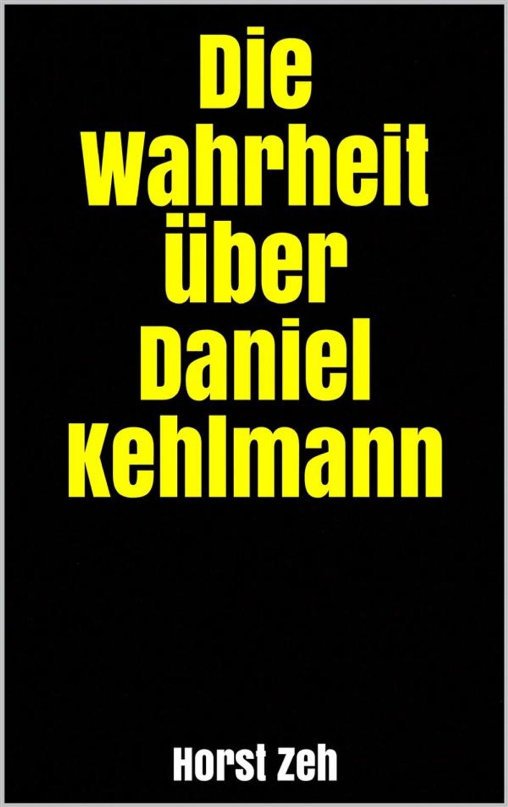 Big bigCover of Die Wahrheit über Daniel Kehlmann