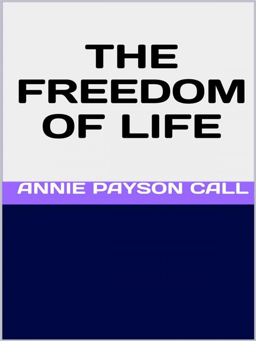 Big bigCover of The Freedom of Life